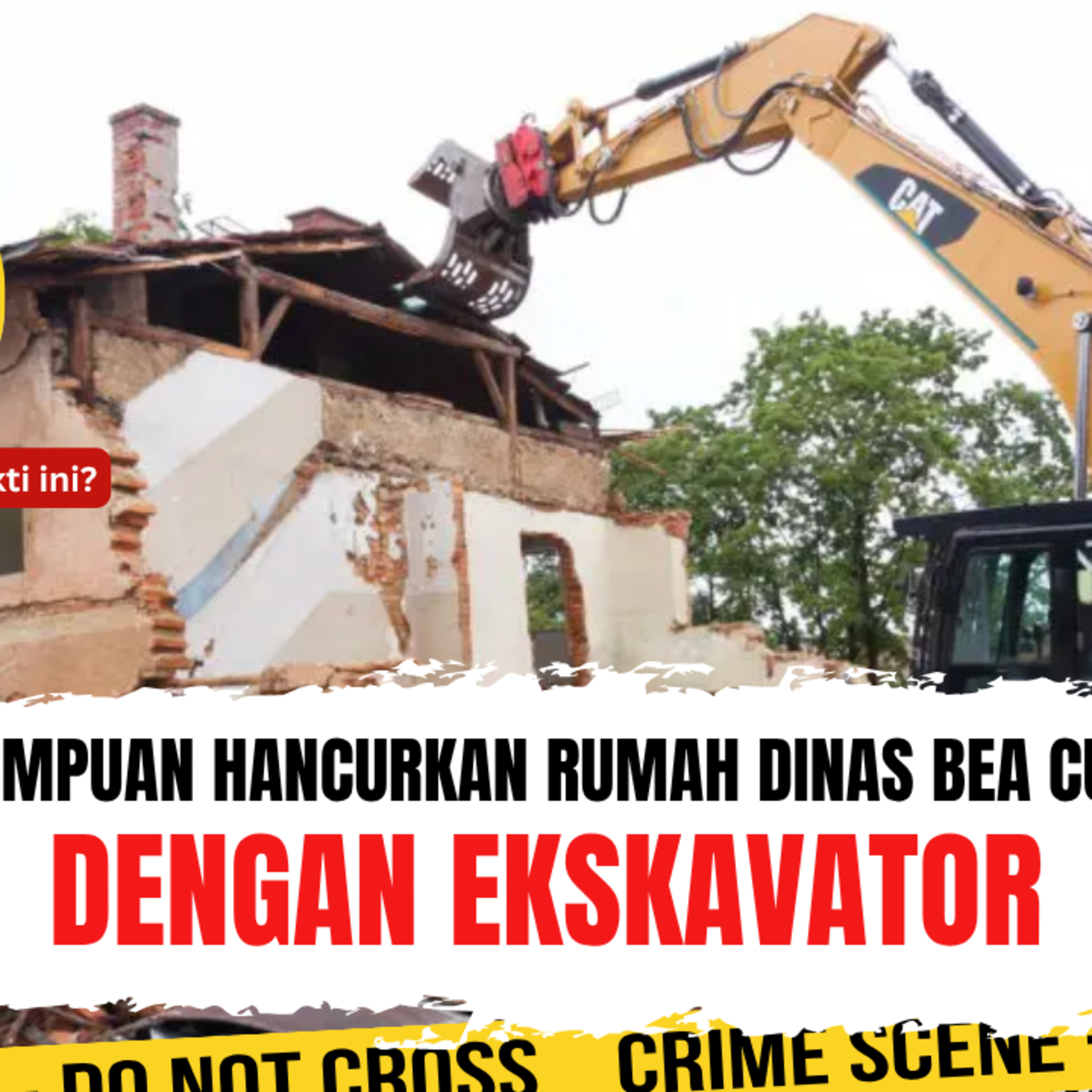 Perempuan Hancurkan Rumah Dinas Bea Cukai dengan Ekskavator. Siapa Perempuan sakti ini? | Ep. 2760 episode artwork