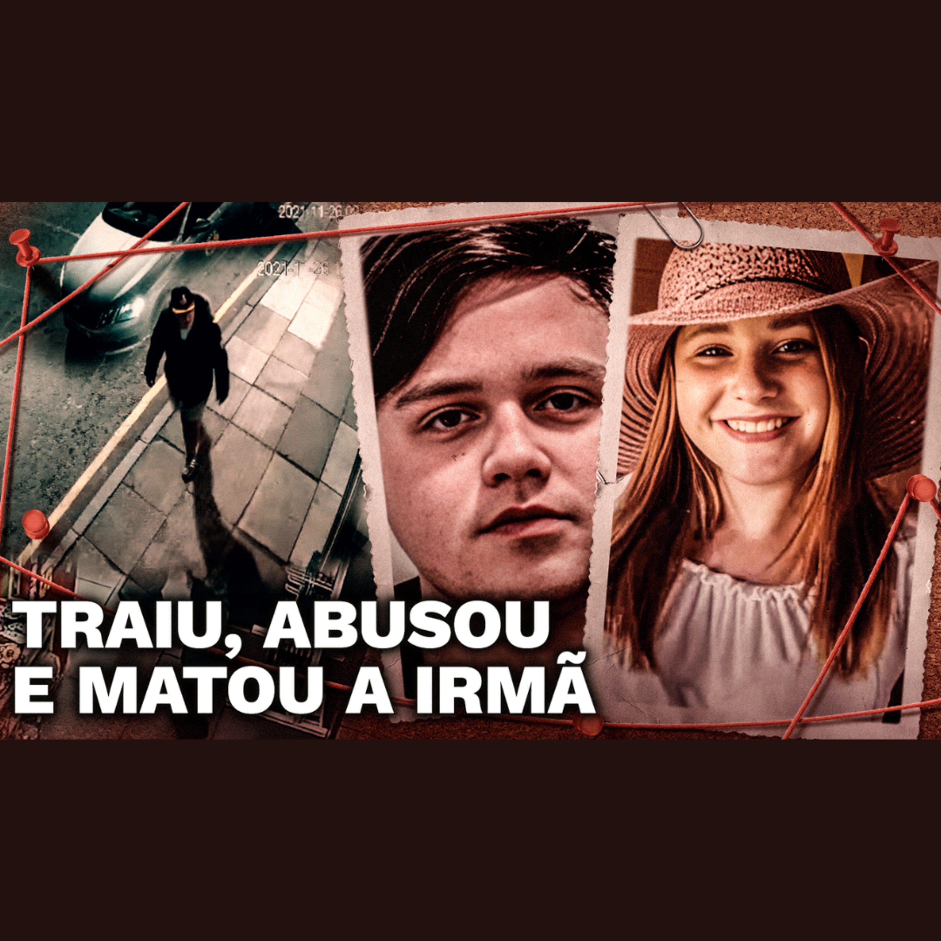O TERRÍVEL CRIME DE UM IRMÃO CONTRA A IRMÃ episode artwork