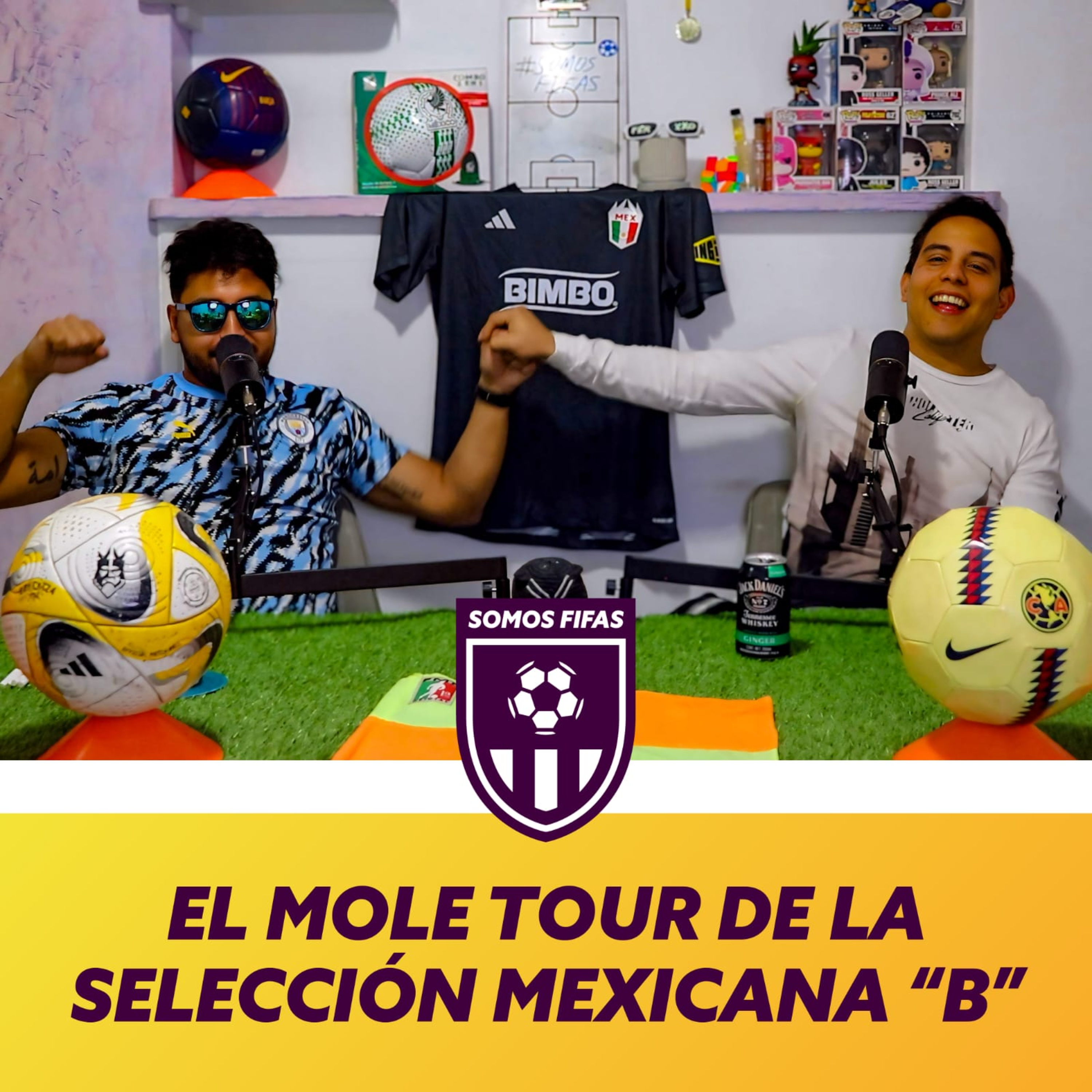 Somos Fifas Podcast C26 T3: EL MOLE TOUR DE LA SELECCIÓN MEXICANA "B"