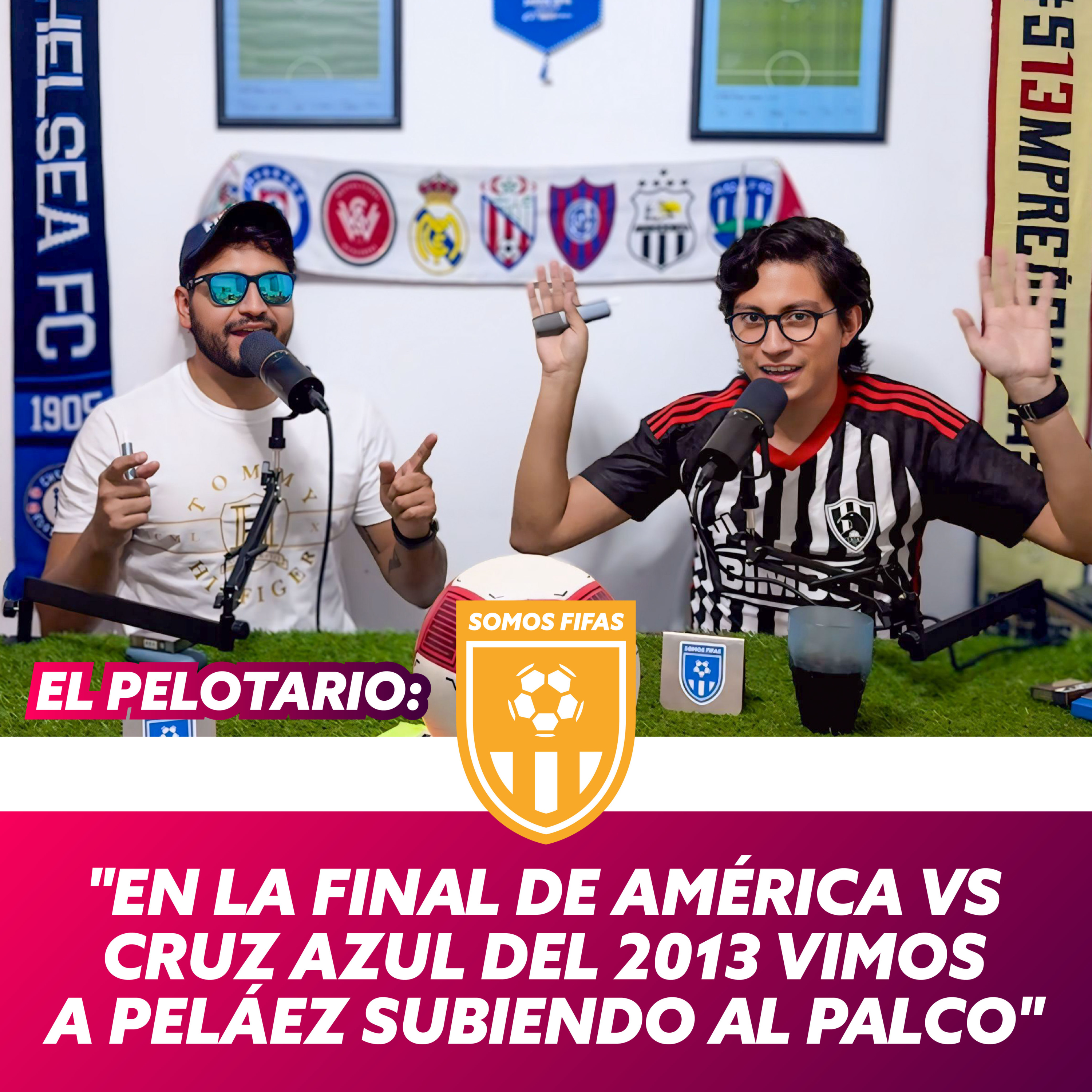 Somos Fifas Podcast C51 T3: "EN LA FINAL DE AME VS CAZ DEL 2013 VIMOS A PELÁEZ SUBIENDO AL PALCO"