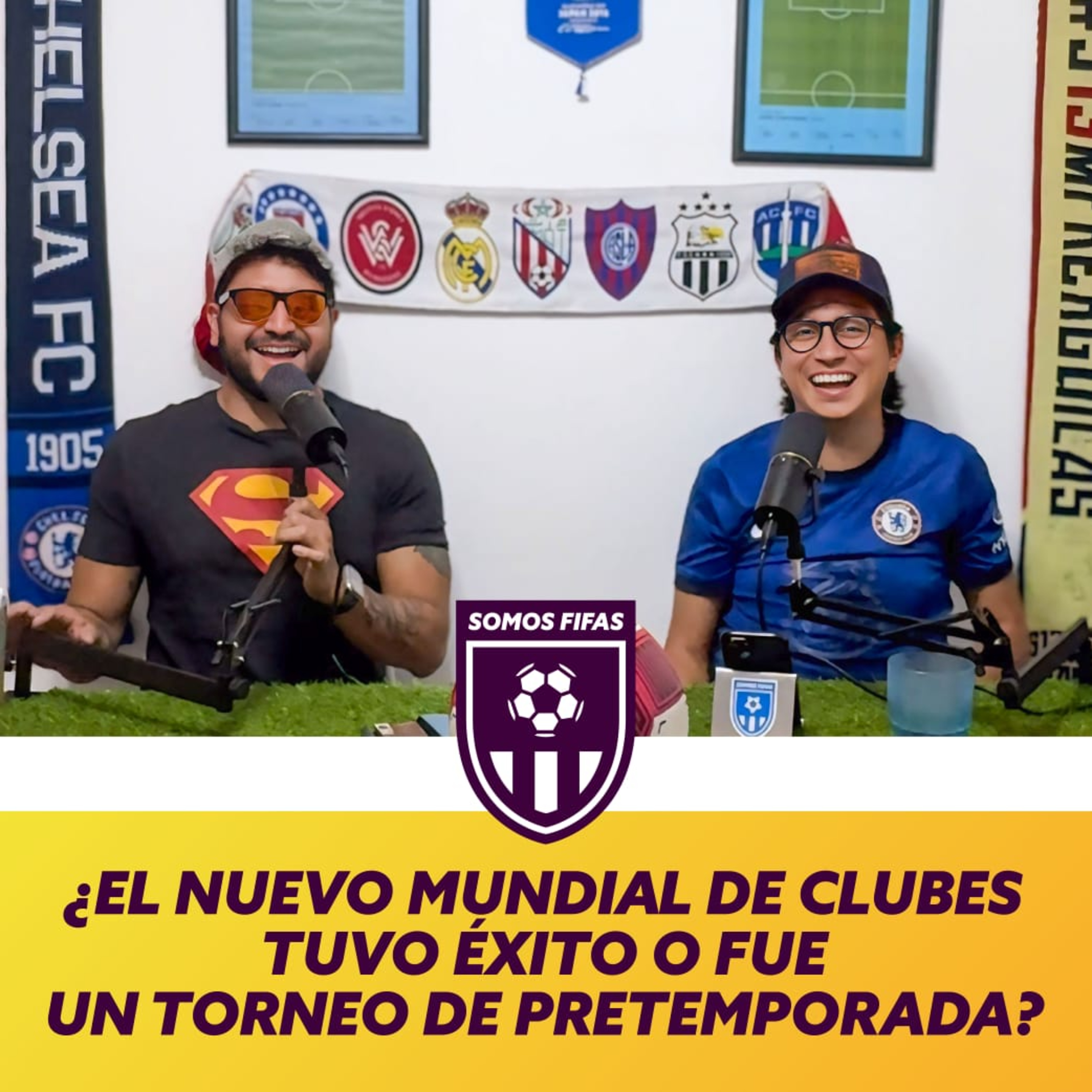 Somos Fifas Podcast C50 T3. ¿EL NUEVO MUNDIAL DE CLUBES TUVO ÉXITO O FUE UN TORNEO DE PRETEMPORADA?