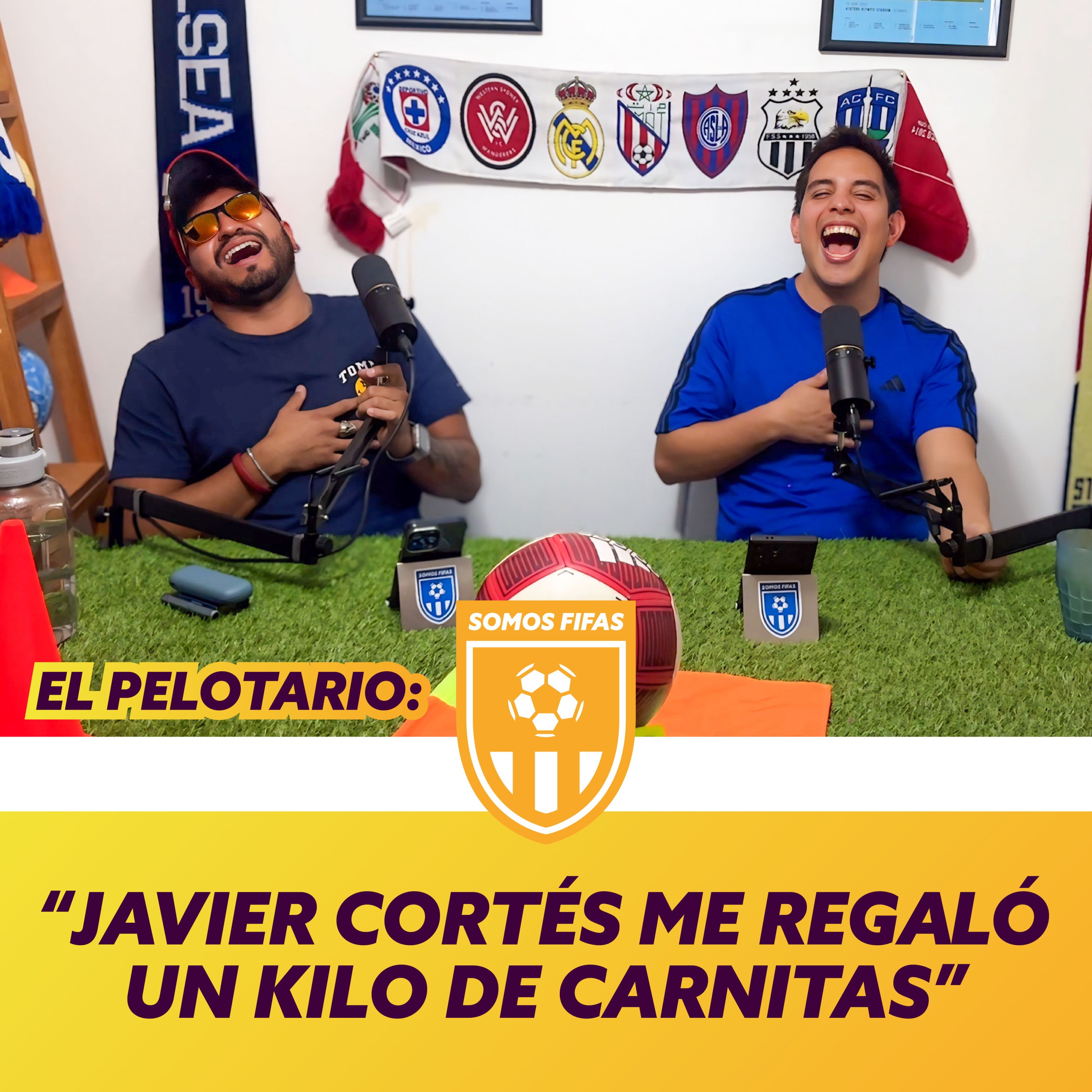 Somos Fifas Podcast C53 T3: "JAVIER CORTÉS ME REGALÓ UN KILO DE CARNITAS"