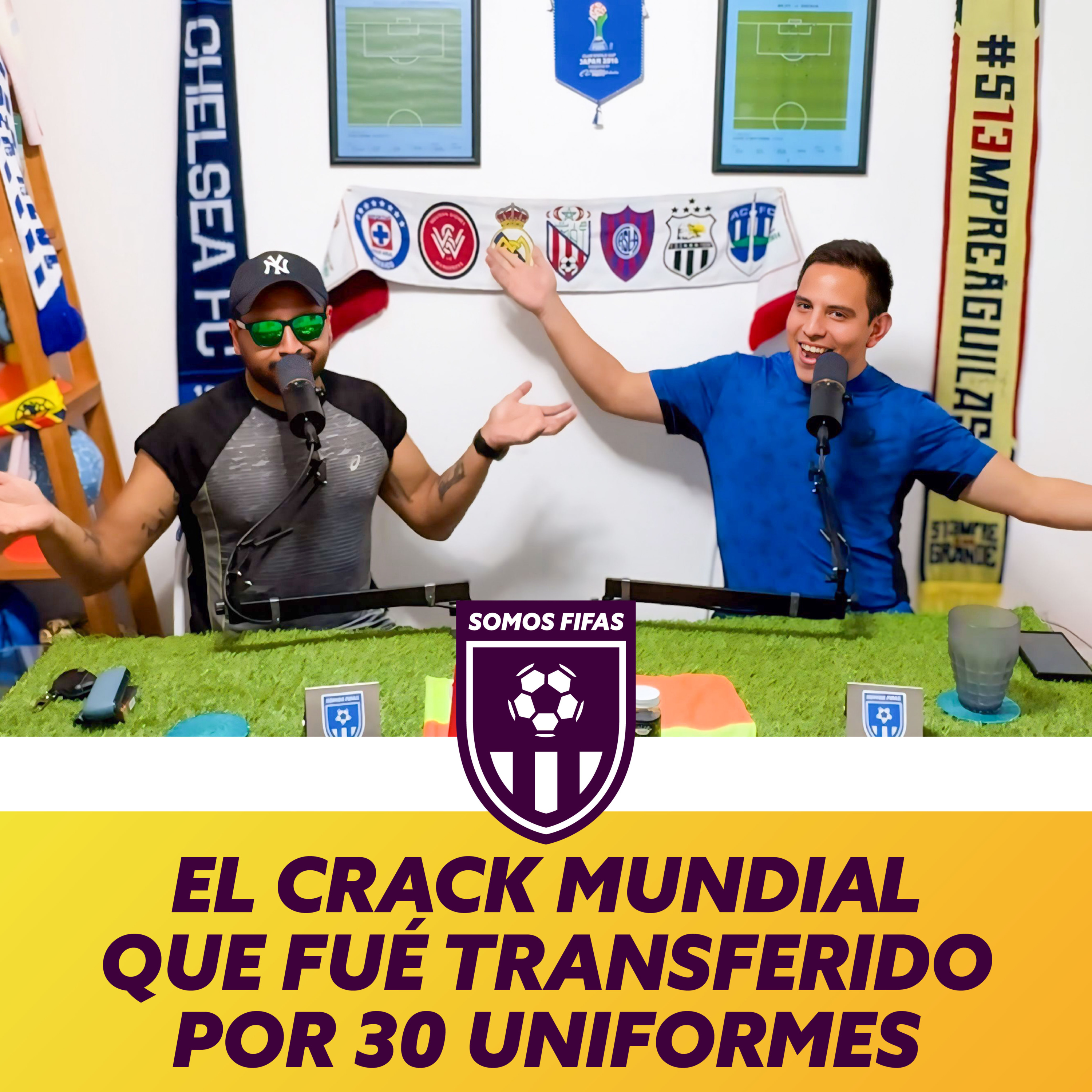 Somos Fifas Podcast E6 T4: EL CRACK MUNDIAL QUE FUÉ TRANSFERIDO POR 30 UNIFORMES