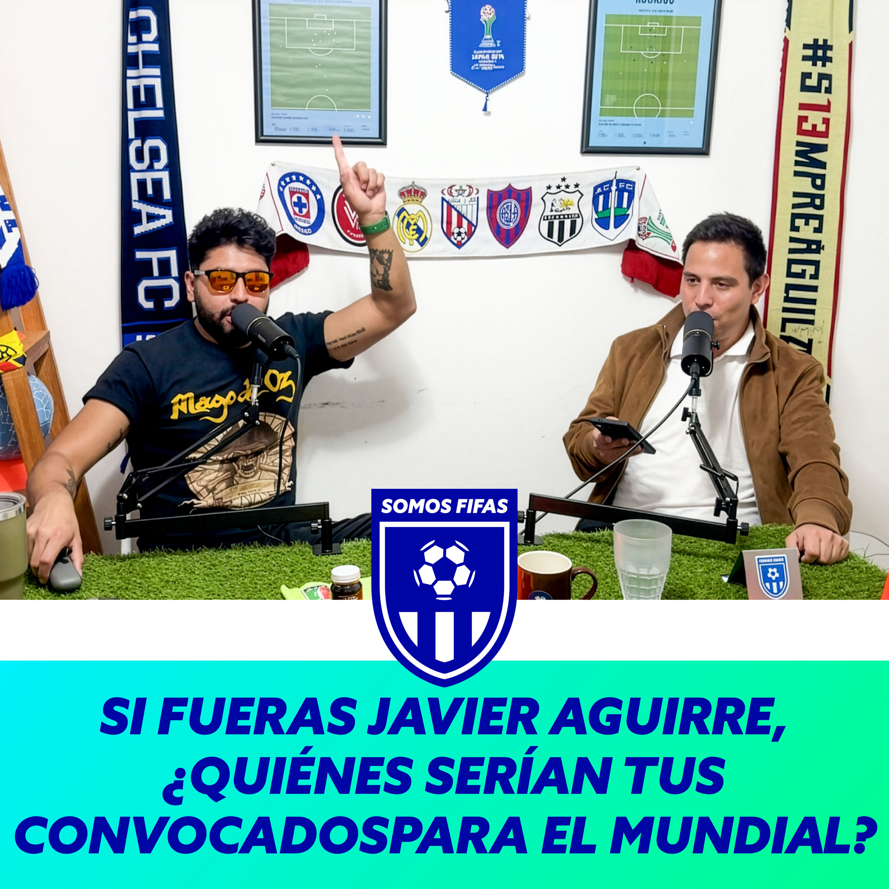 Somos Fifas Podcast E8 T4: SI FUERAS JAVIER AGUIRRE ¿QUIÉNES SERÍAN TUS CONVOCADOS PARA EL MUNDIAL?