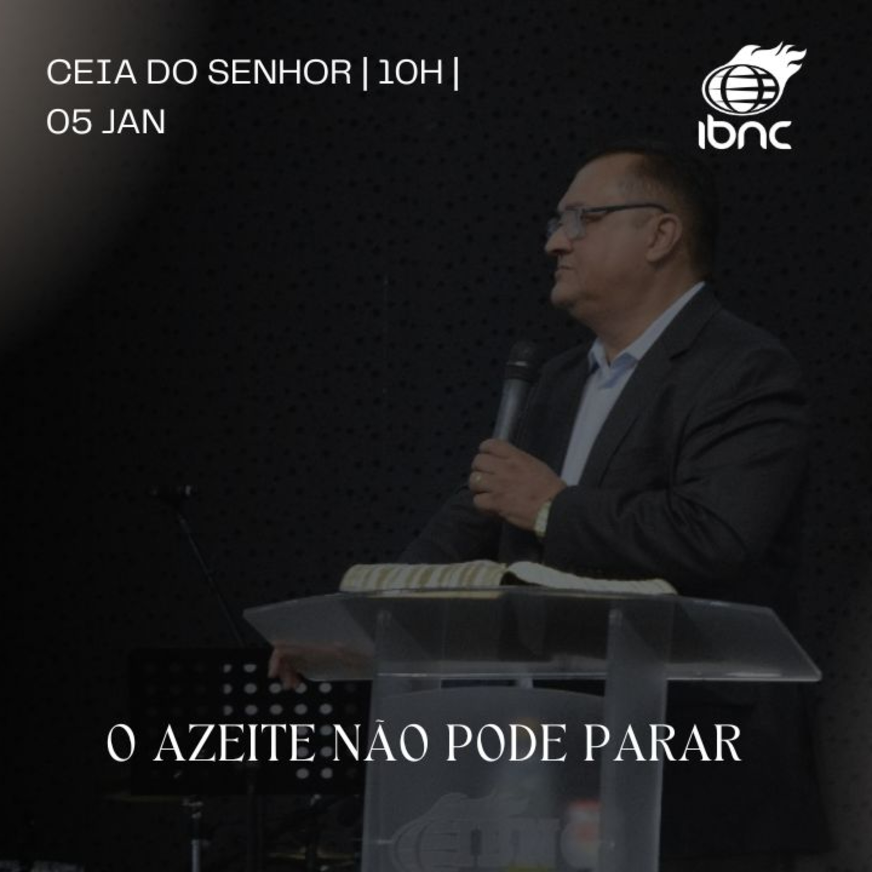 O azeite não pode parar | Pr. Antonio Ulisses | CEIA | IBNC 10H | 05 JAN episode artwork