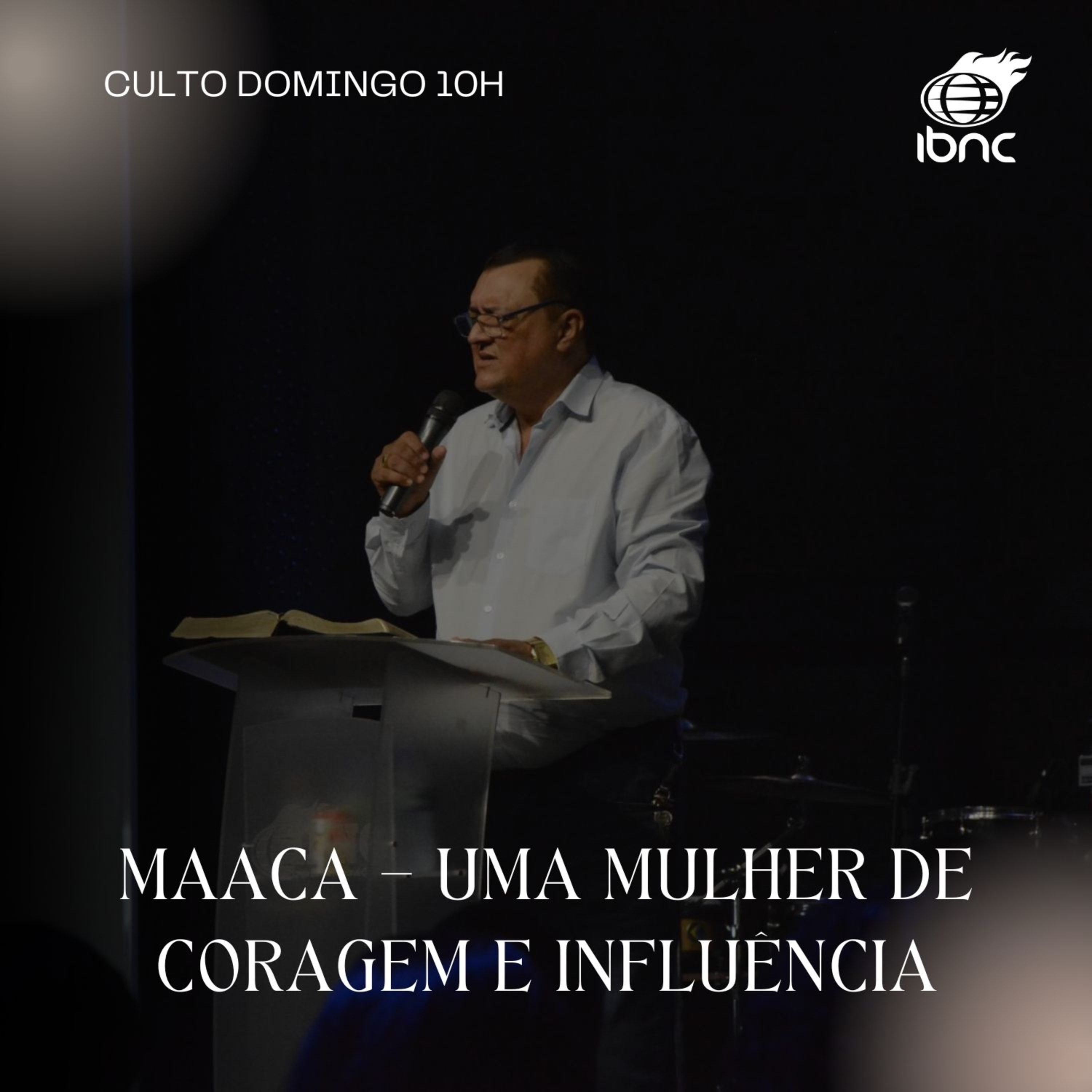 Maaca – Uma Mulher de Coragem e Influência | Pr. Antonio Ulisses | IBNC 10H | 11 MAIO episode artwork