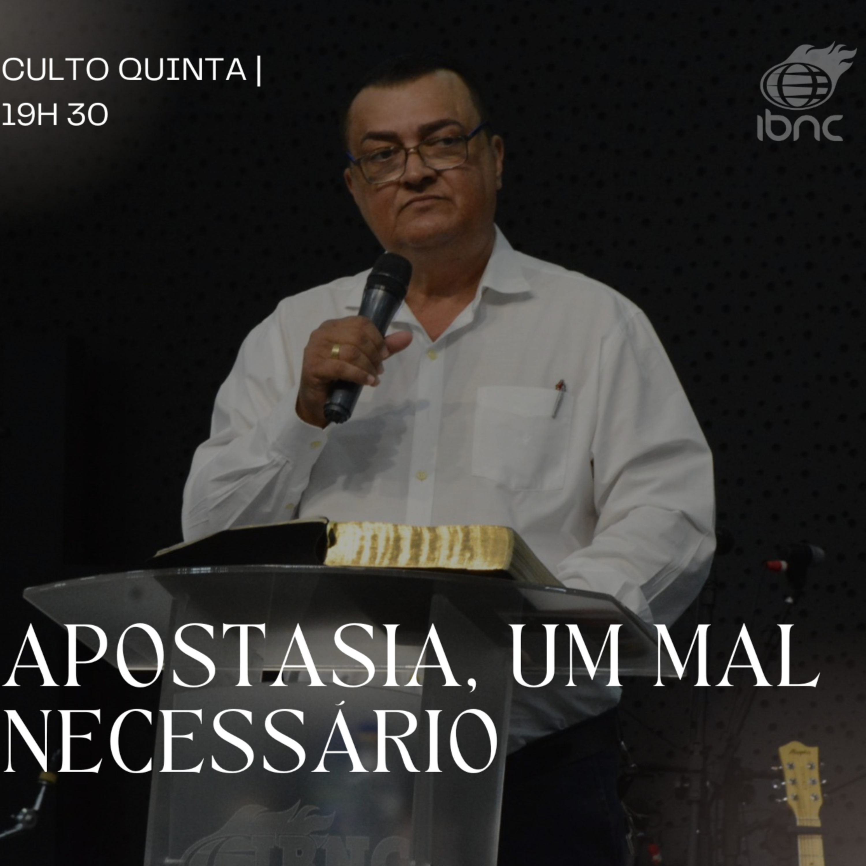 Apostasia, Um Mal Necessário | Pr. Antonio Ulisses | IBNC 19H30 | 03 JULHO episode artwork