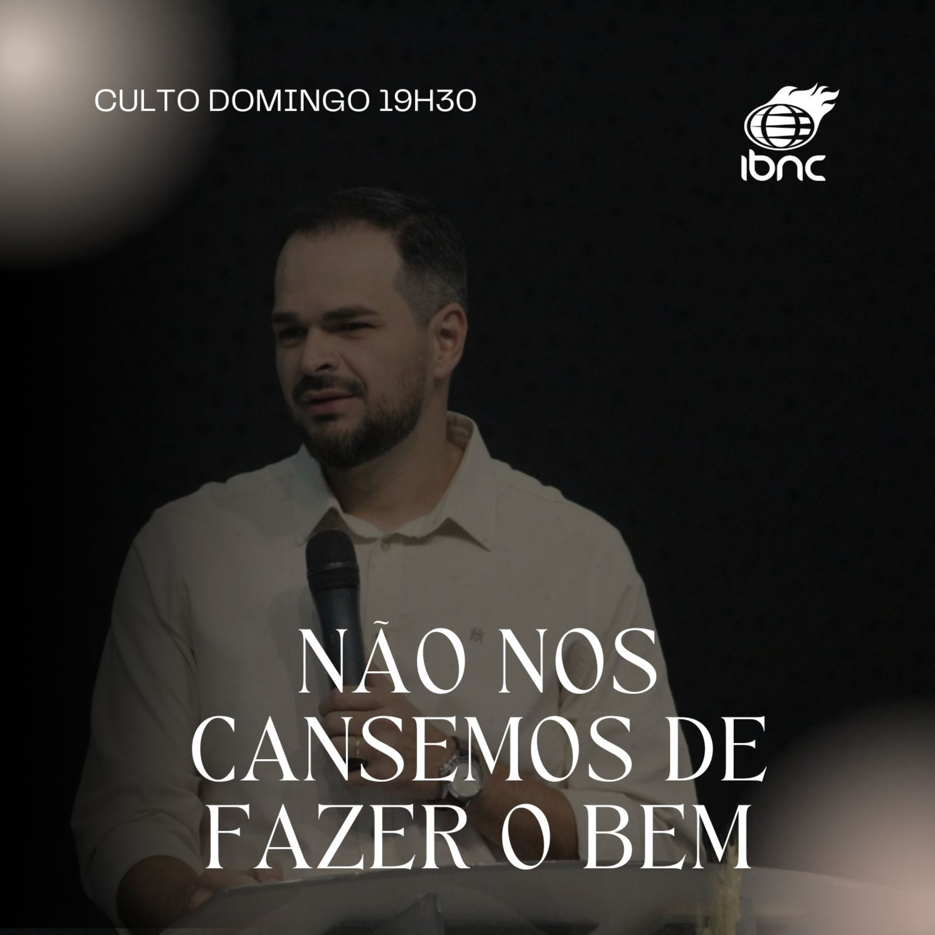 Não nos cansemos de fazer o bem | Pr. Jesse Oliveira | IBNC 19:30H | 13 JUL episode artwork
