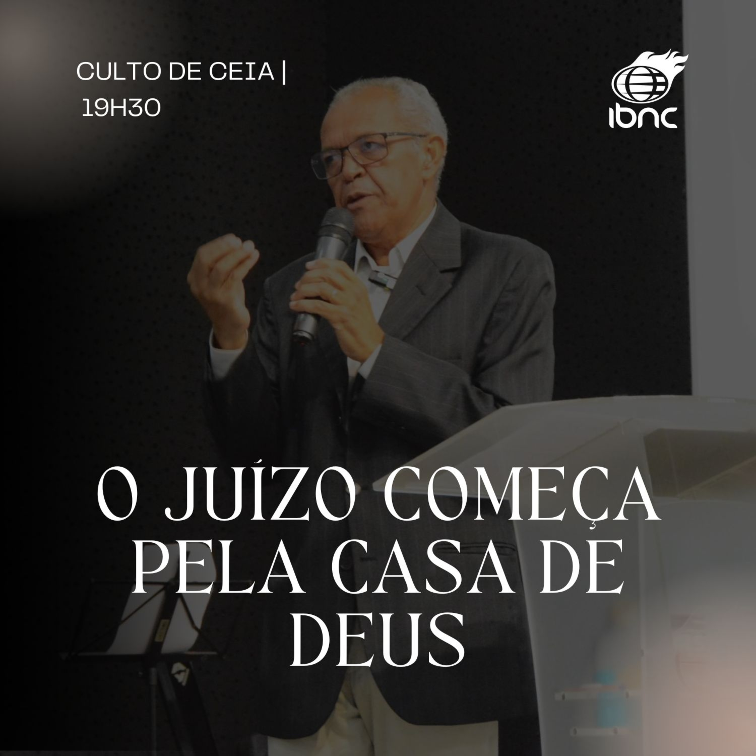 O juízo começa pela casa de Deus | Pr. José Wilson | IBNC 19H30 | 03 AGOSTO episode artwork
