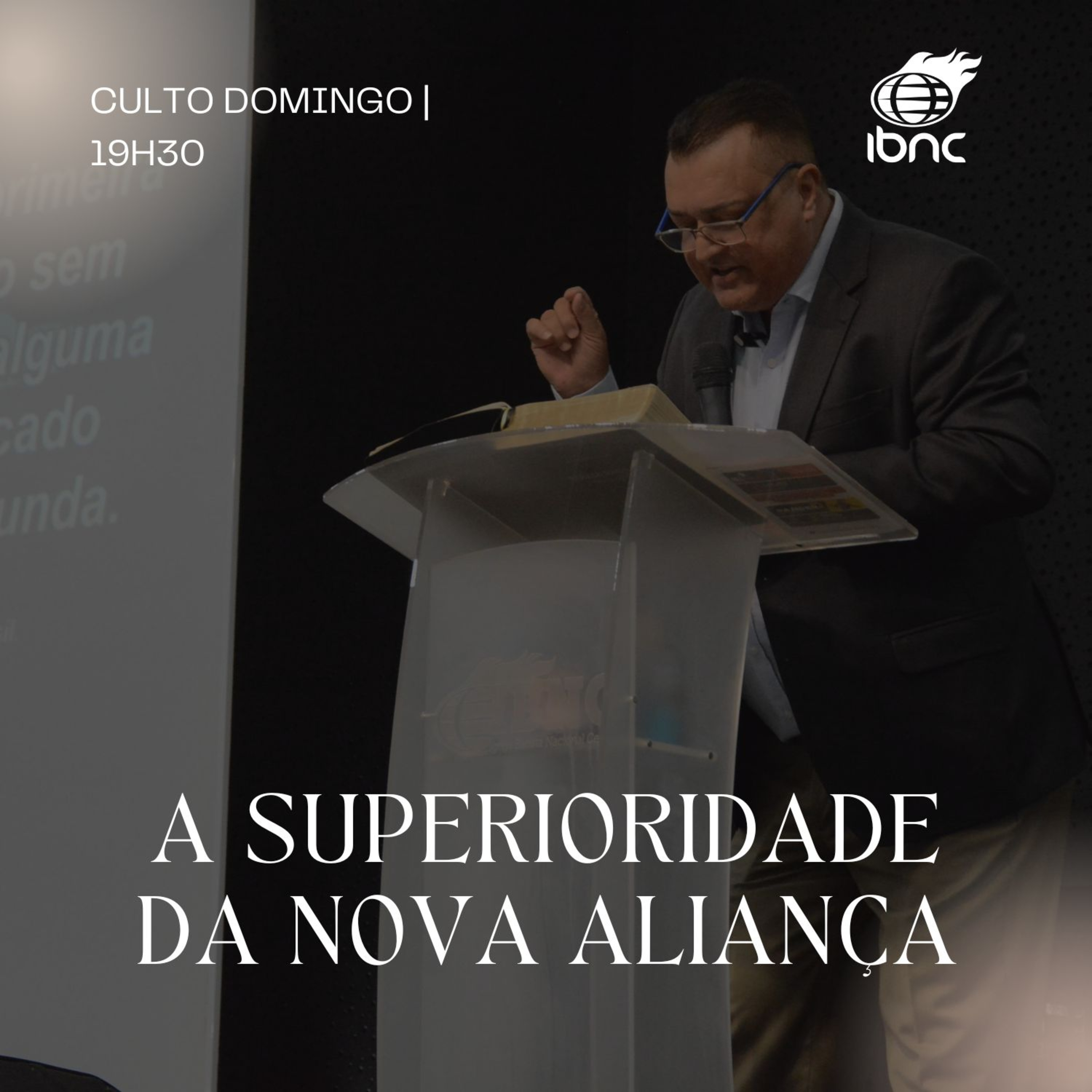 A Superioridade da Nova Aliança | Pr. Antonio Ulisses | IBNC 19H30 | 17 AGOSTO episode artwork