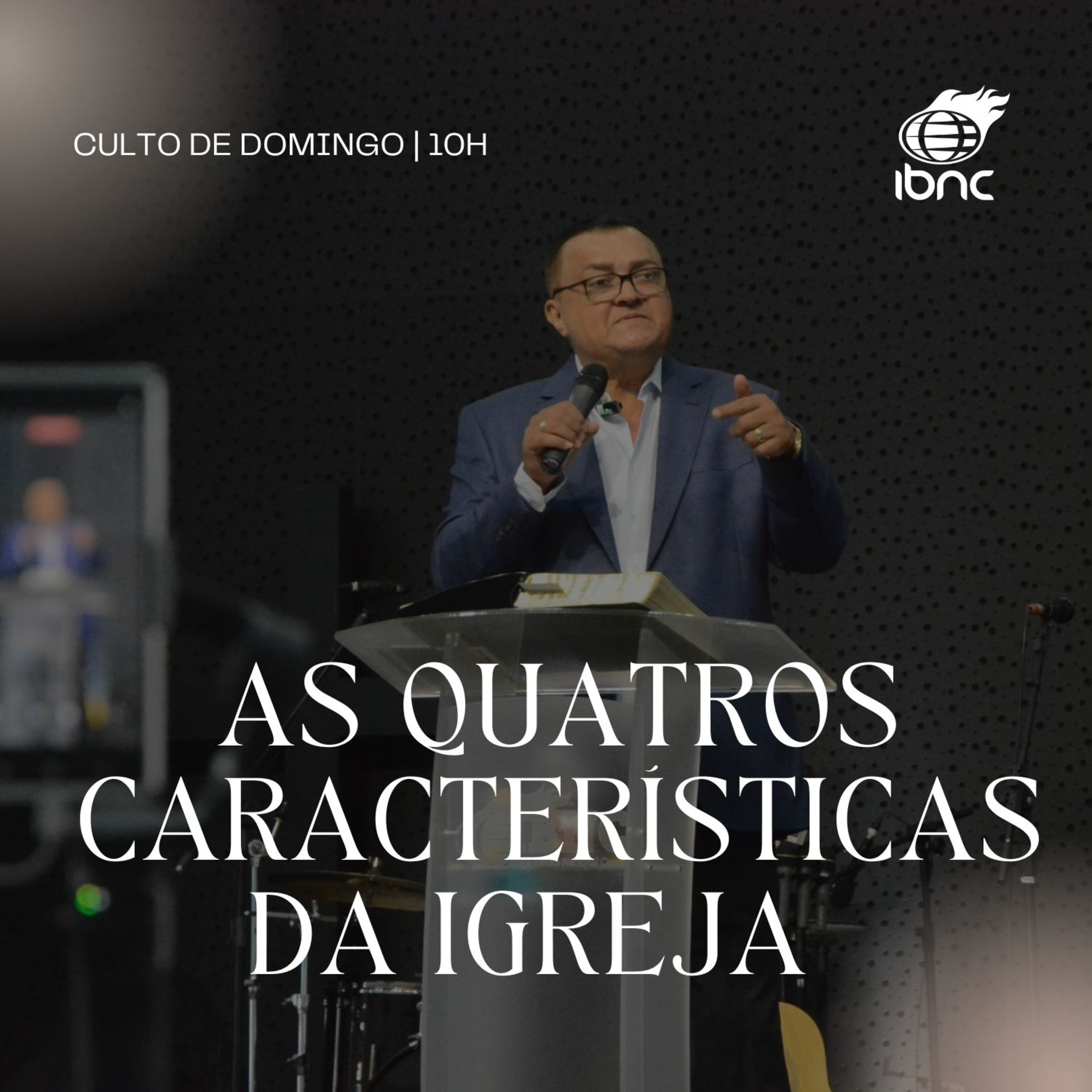 As quatros características da igreja | Pr. Antonio Ulisses | IBNC 10H | 19 OUT episode artwork