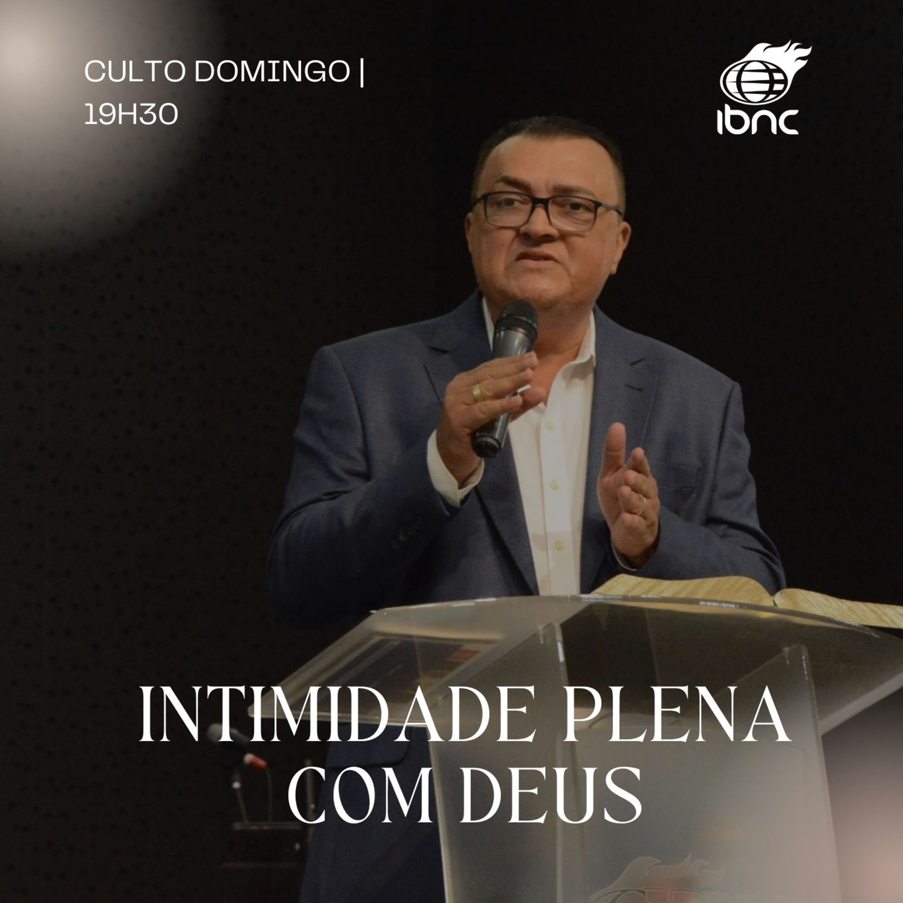 Intimidade Plena com Deus | Pr. Antonio Ulisses | IBNC 19H30 | 19 OUT episode artwork