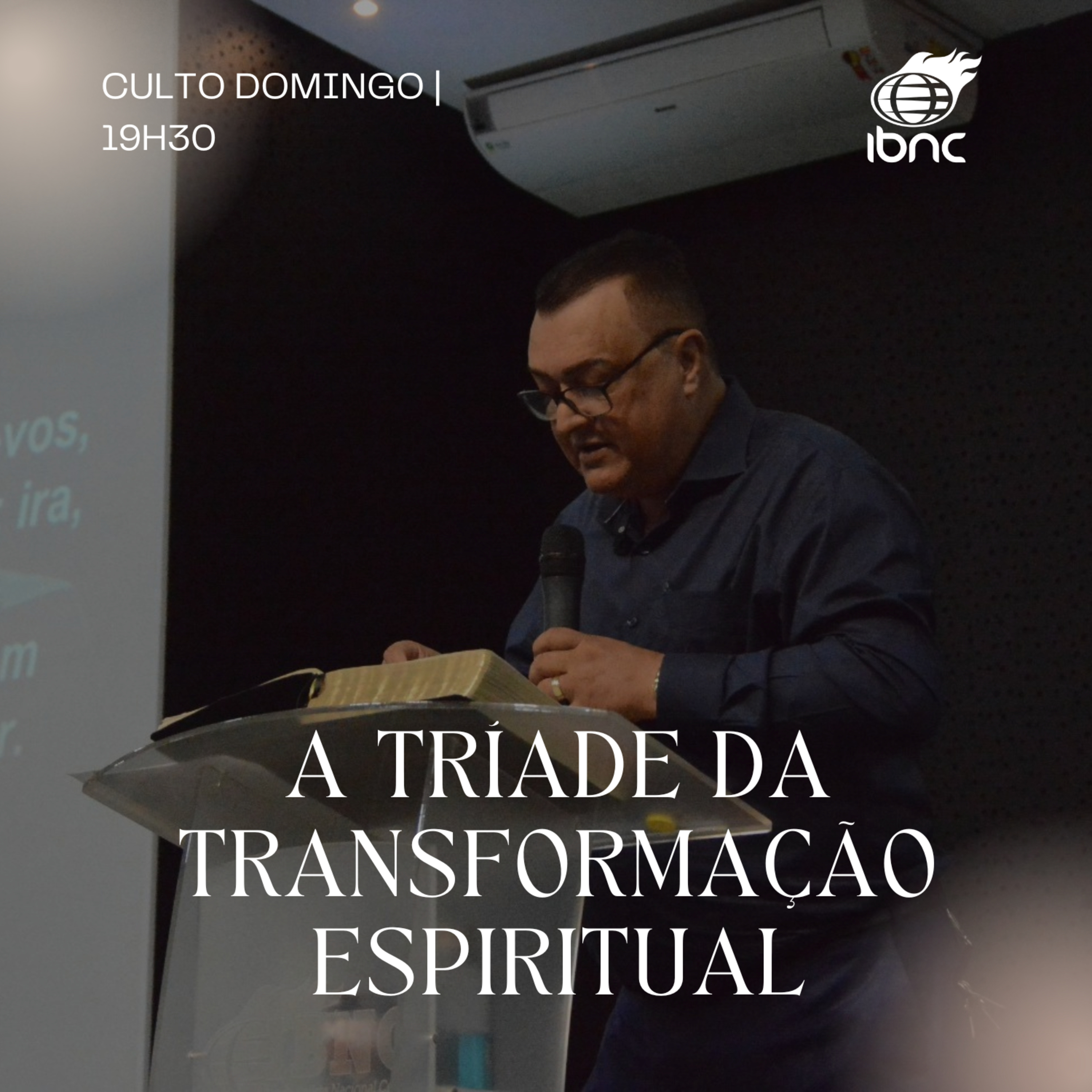 A tríade da transformação espiritual | Pr. Antonio Ulisses | IBNC 19H30 | 26 OUT episode artwork