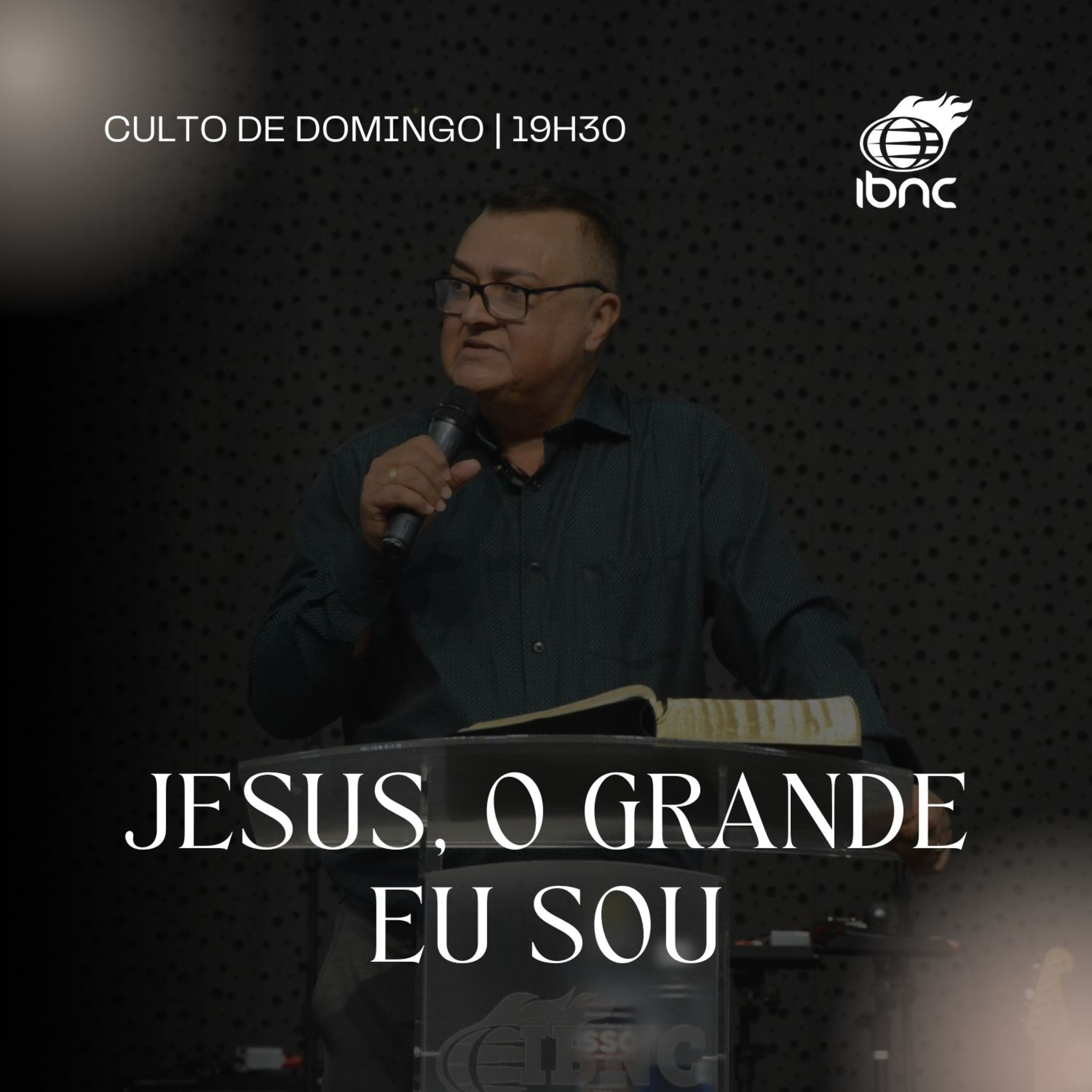 Jesus, o grande eu sou | Pr. Antonio Ulisses | IBNC 19H30 | 30 NOV episode artwork