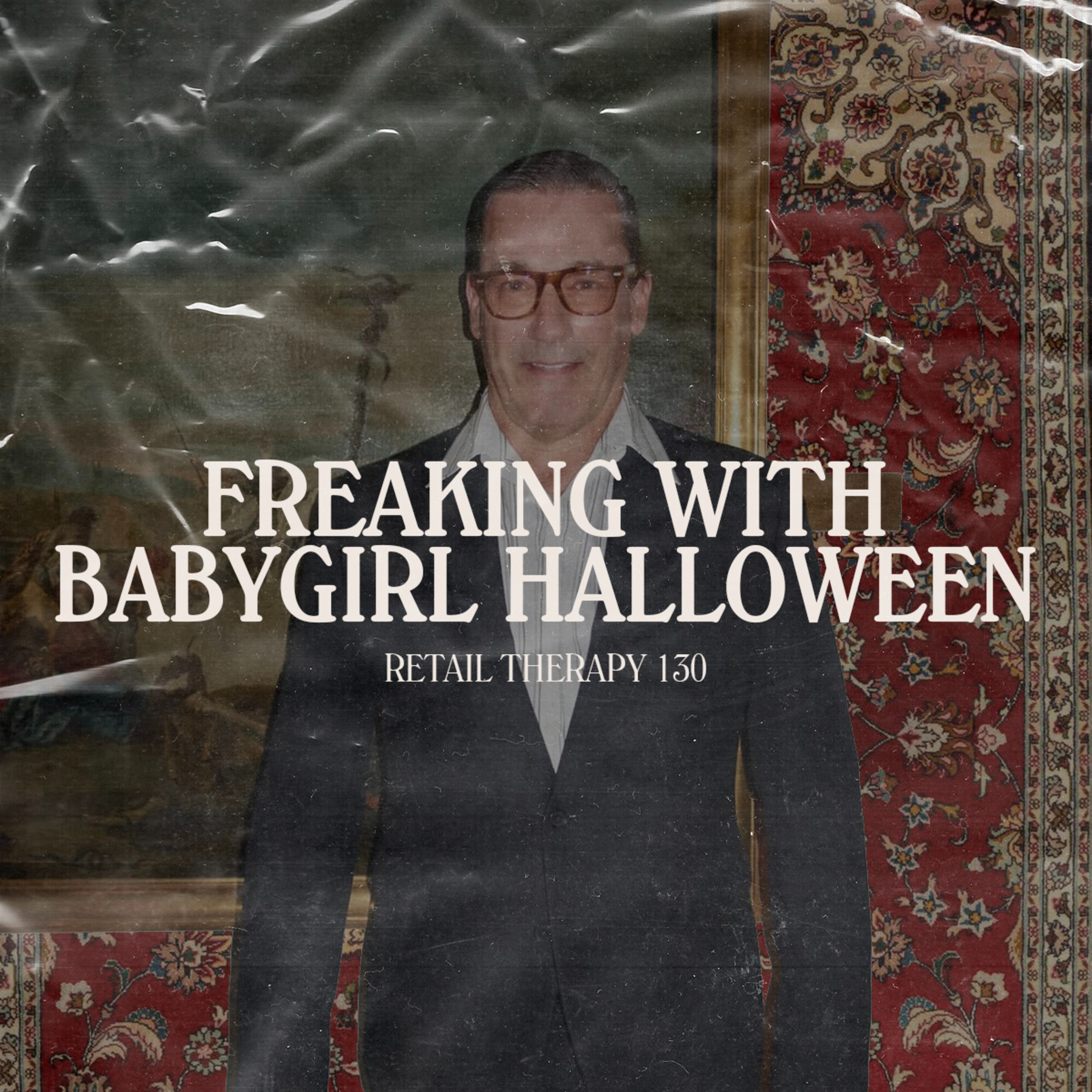 Retail Therapy 130: Freaking with Babygirl Halloween