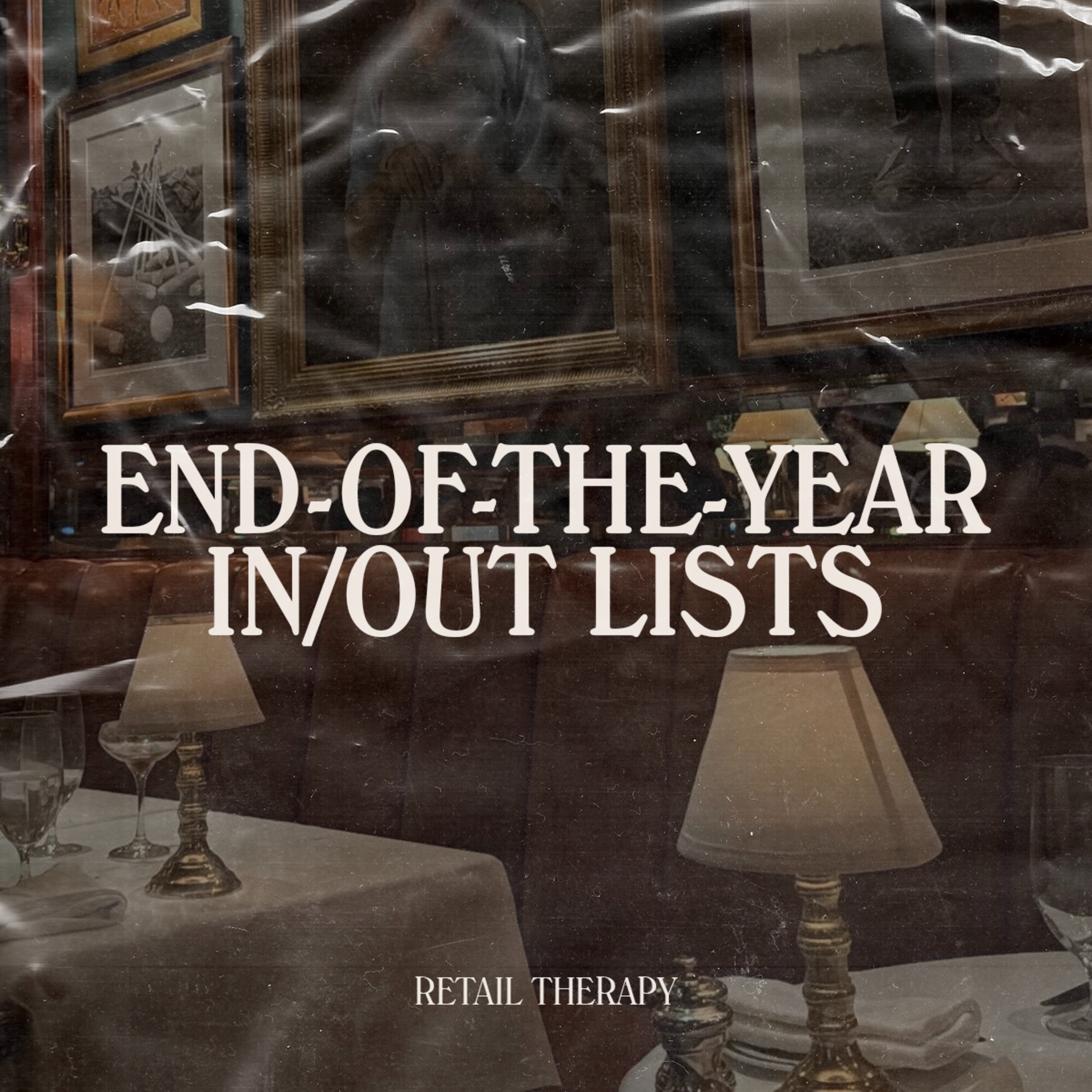 Retail Therapy 137: End-of-the-Year In/Out Lists