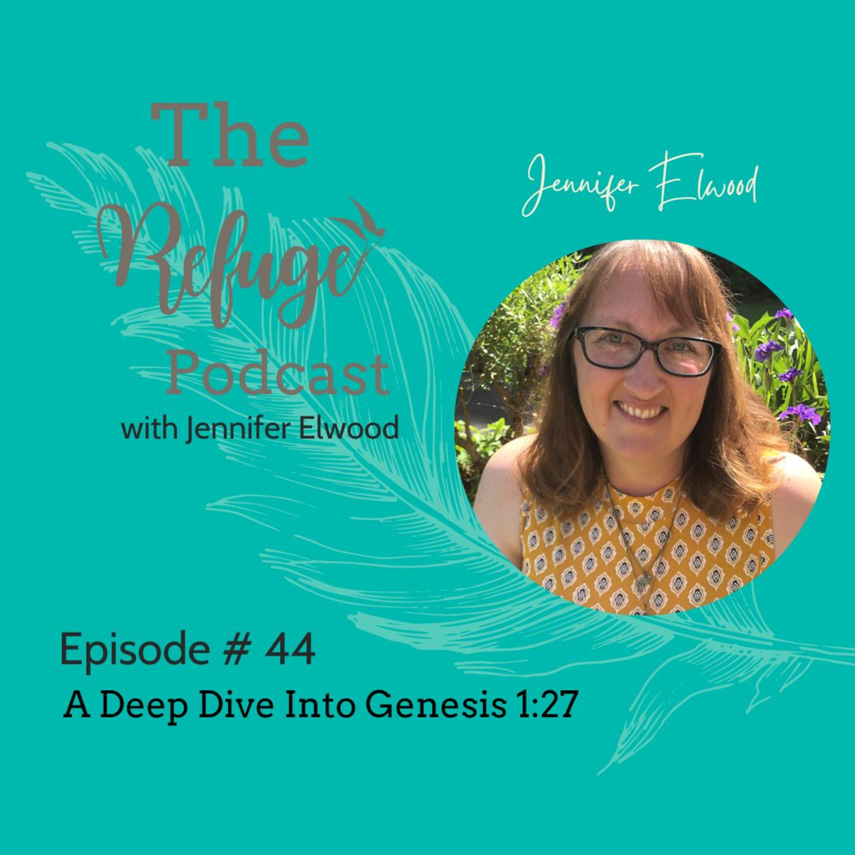 The Refuge Podcast with Jennifer Elwood