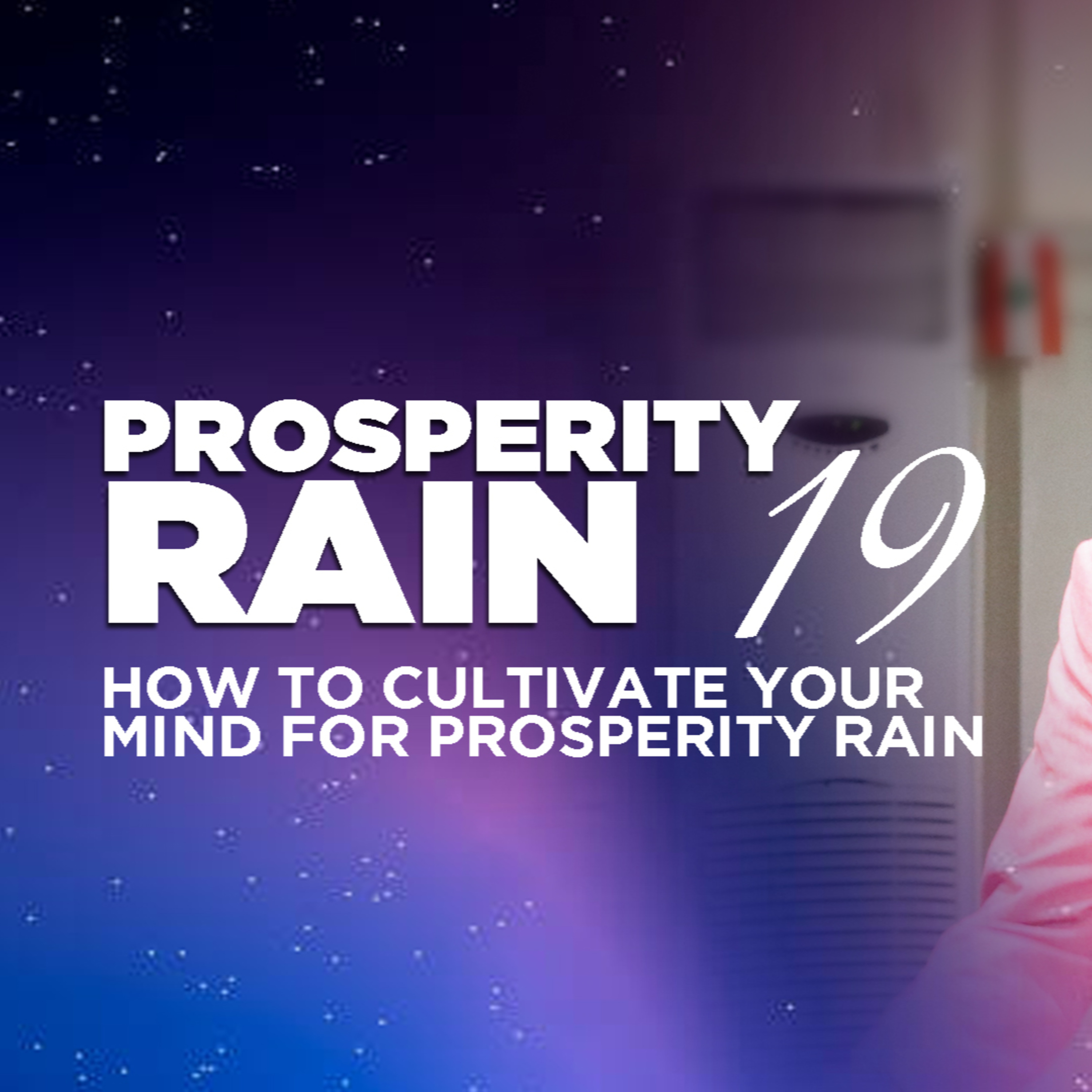 Prosperity Rain (Part 19): How to Cultivate Your Mind for Prosperity Rain.  episode artwork