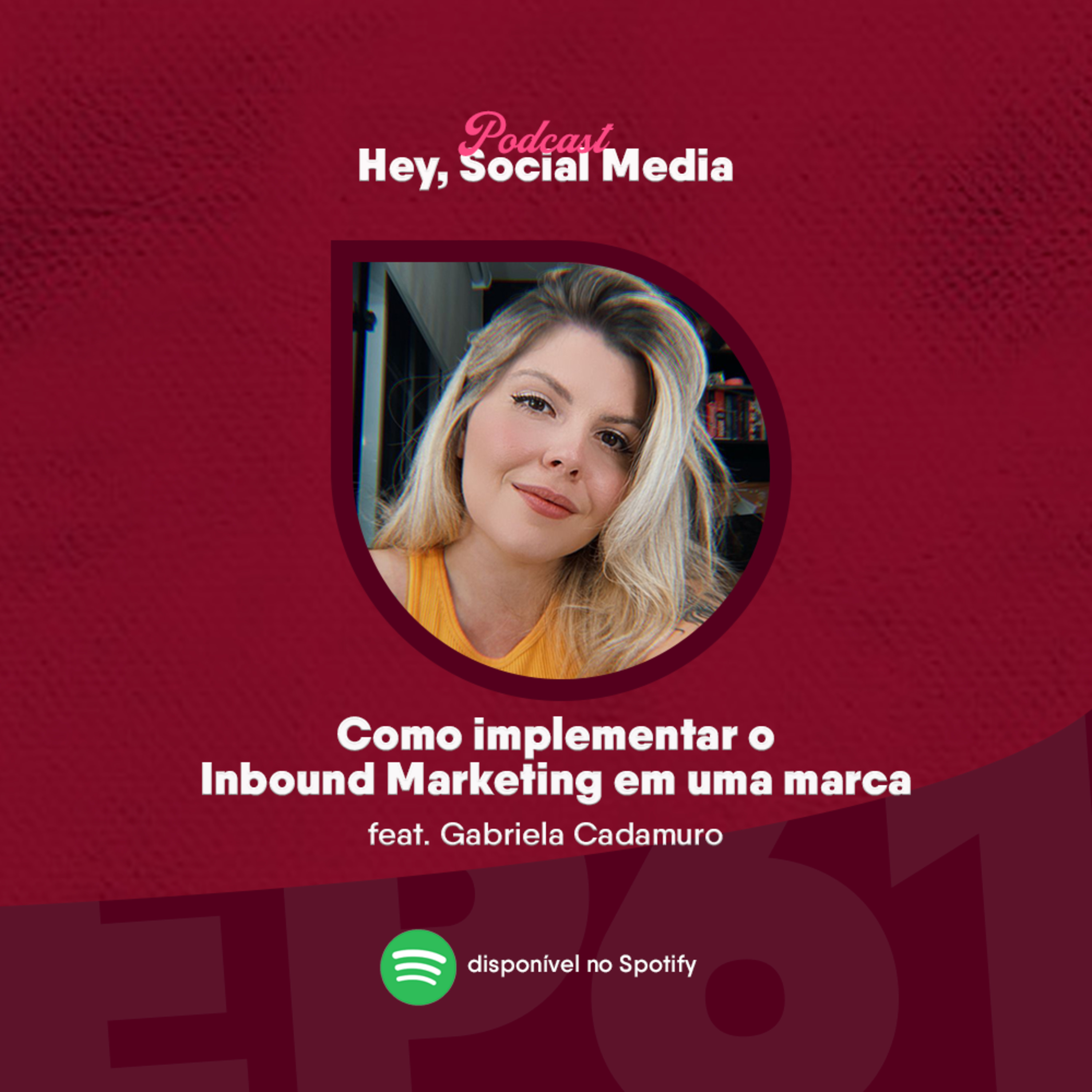 #61 - Como implementar o Inbound Marketing em uma marca feat. Gabriela Cadamuro