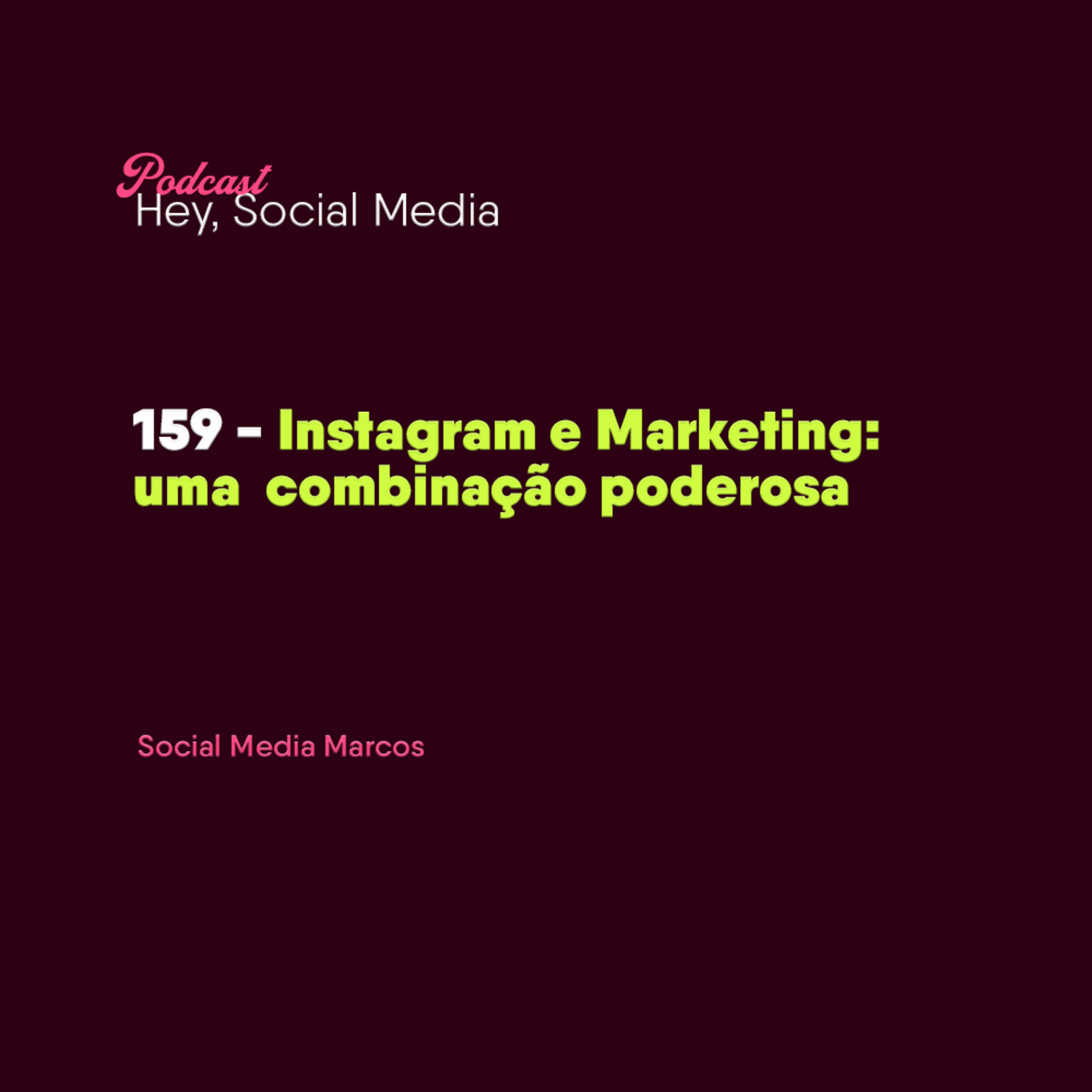 159 - Instagram e Marketing: uma combinação poderosa episode artwork