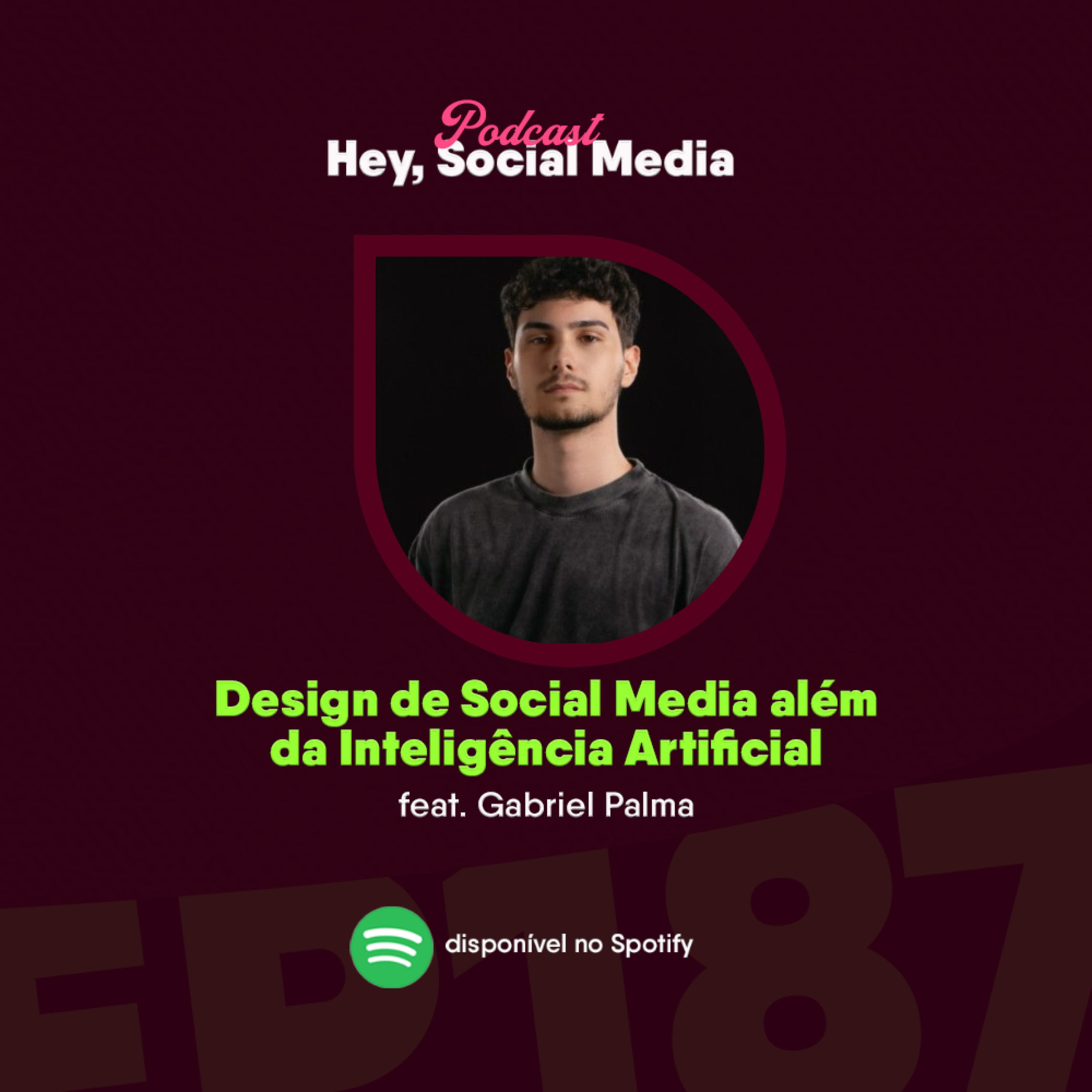 187 - Design de Social Media além da Inteligência Artificial feat. Gabriel Palma episode artwork