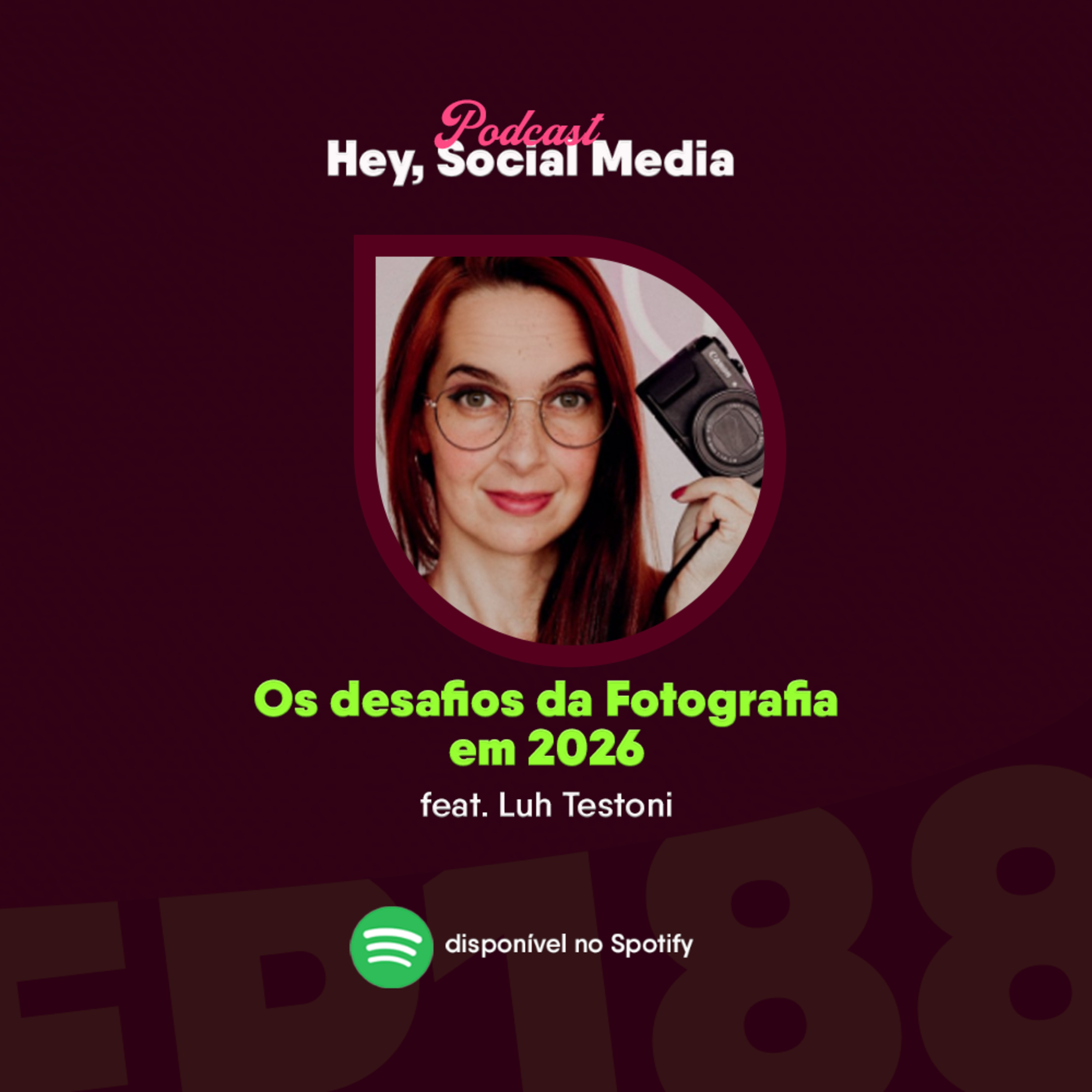 188 - Os desafios da Fotografia em 2026 feat. Luh Testoni episode artwork