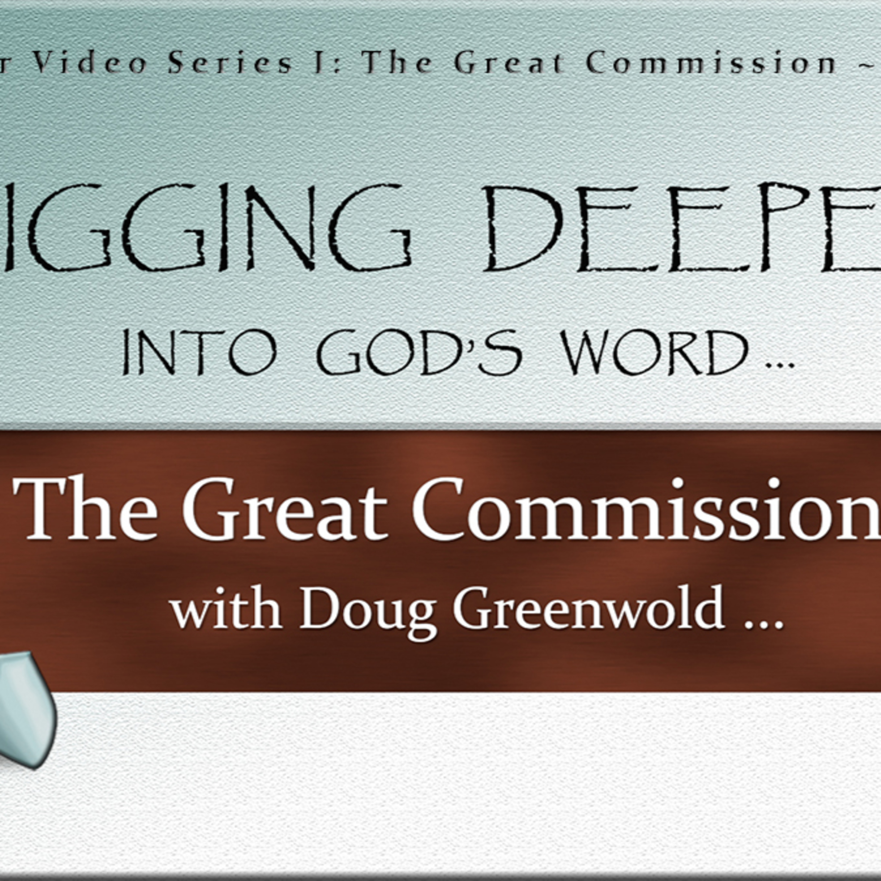 Digging Deeper Series I: The Great Commission: To Believe is To Do
