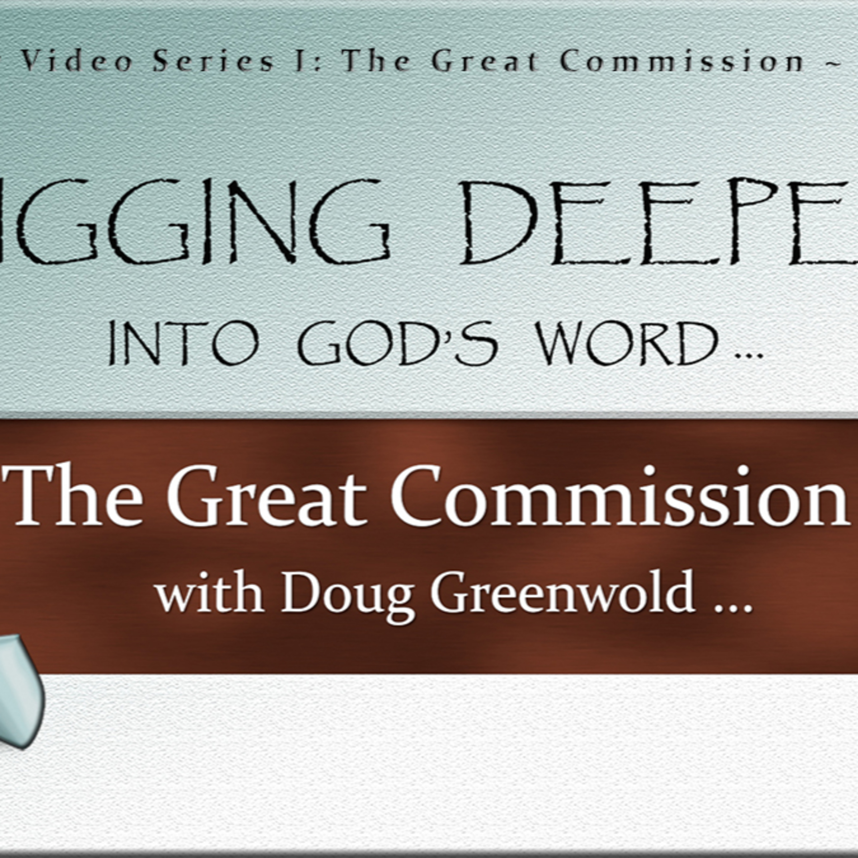 Digging Deeper Series I: The Great Commission: A Rabbi Like No Other