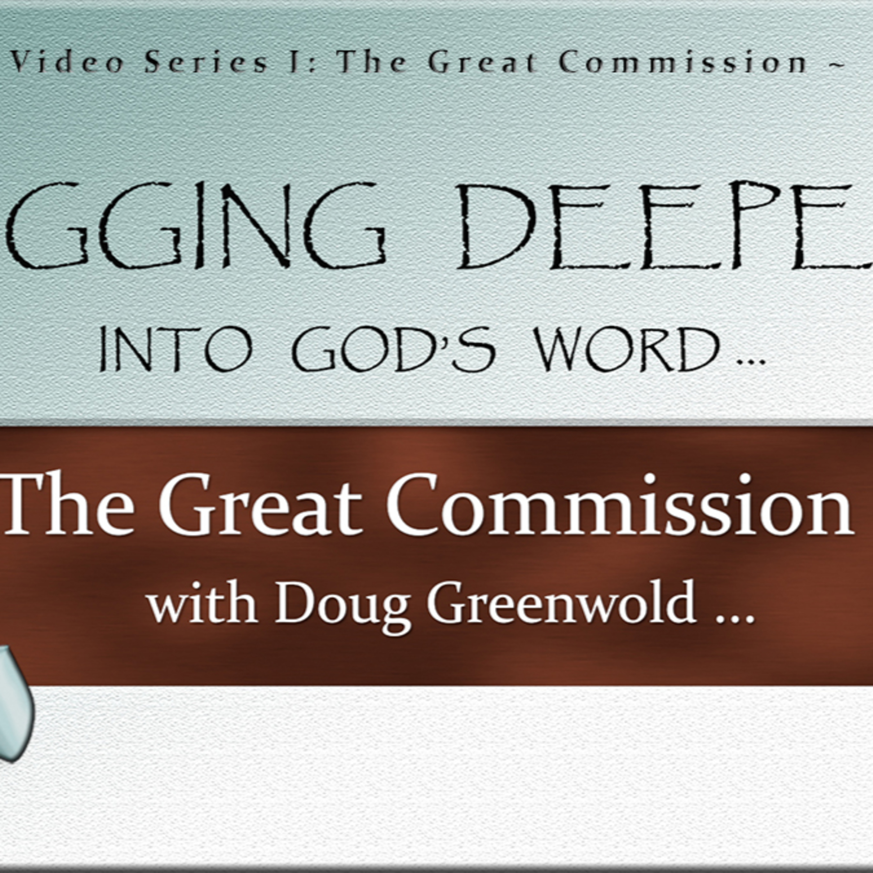 Digging Deeper Series I: The Great Commission: Where do pastors fit in? episode artwork