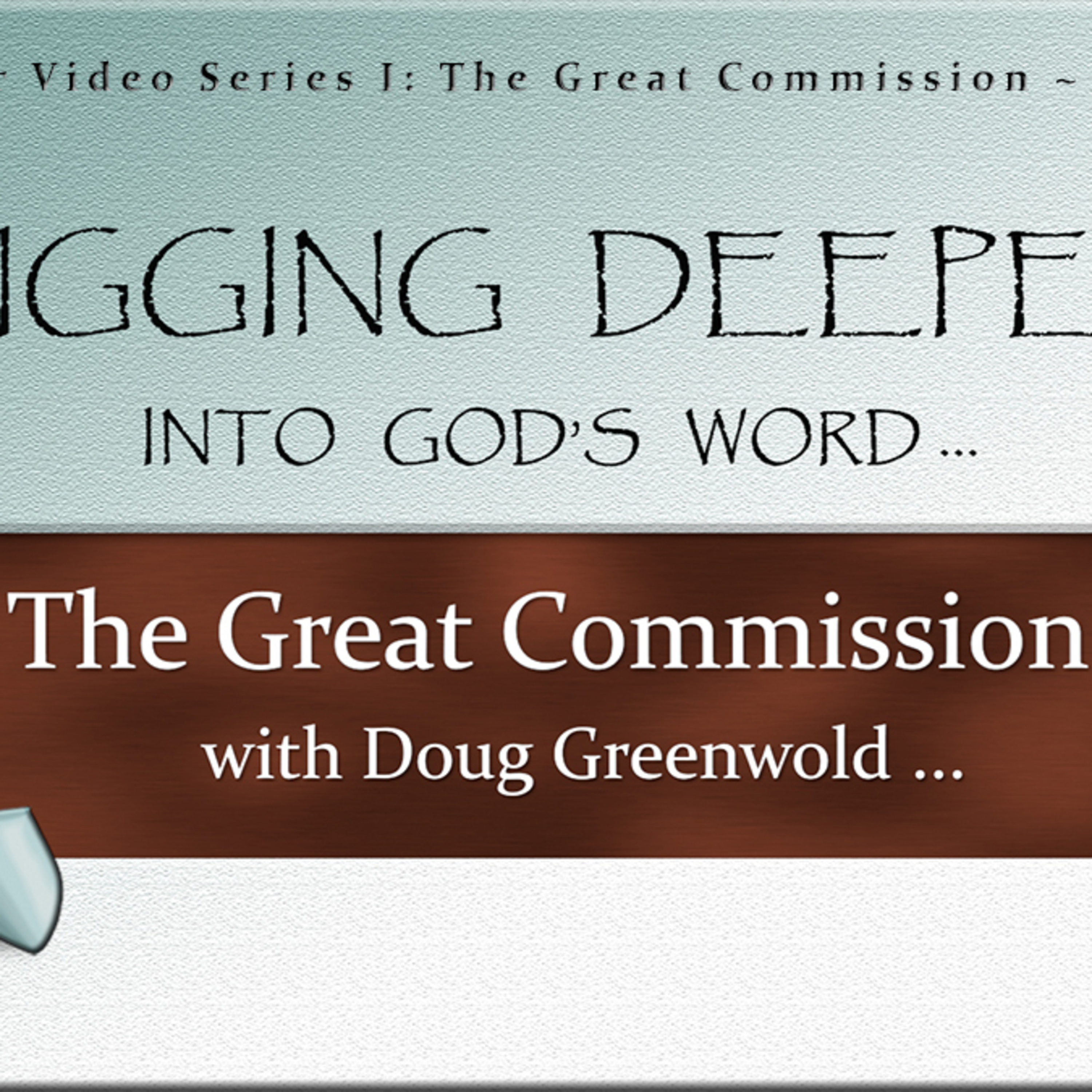 Digging Deeper Series I: The Great Commission: Questions? episode artwork