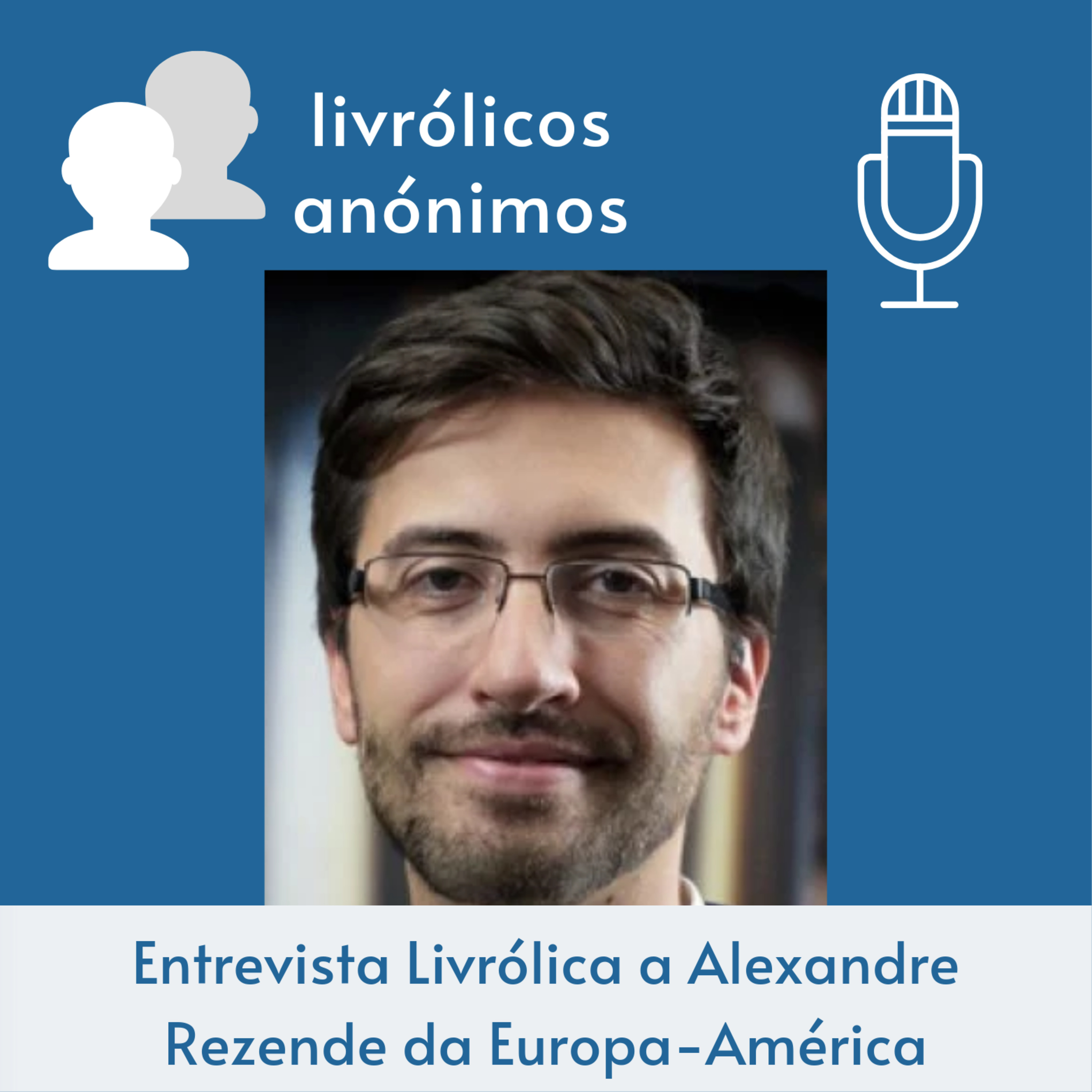 Episódio #103: Entrevista Livrólica a Alexandre Rezende da Europa-América episode artwork