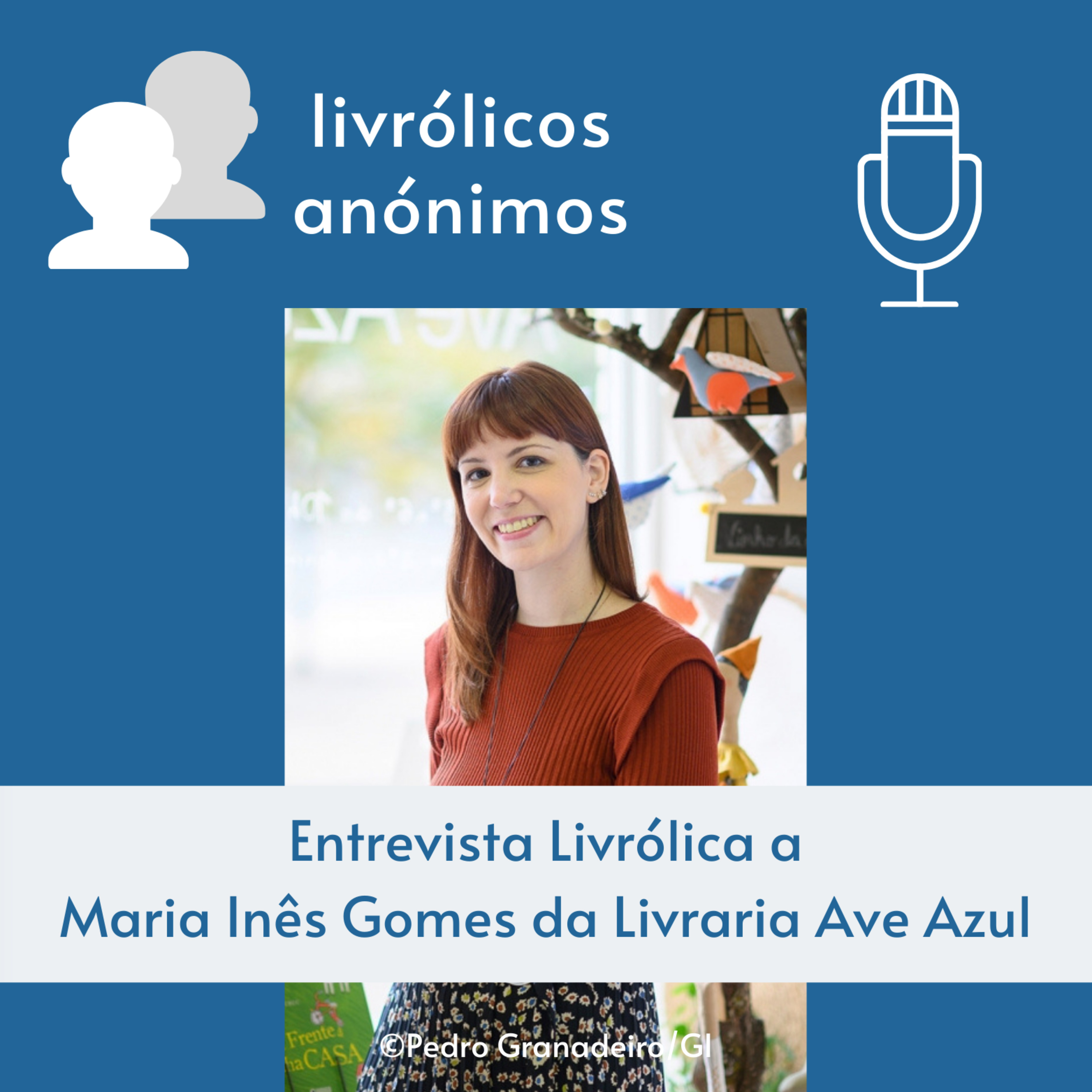 Episódio #107: Entrevista Livrólica a Maria Inês Gomes da Livraria Ave Azul episode artwork