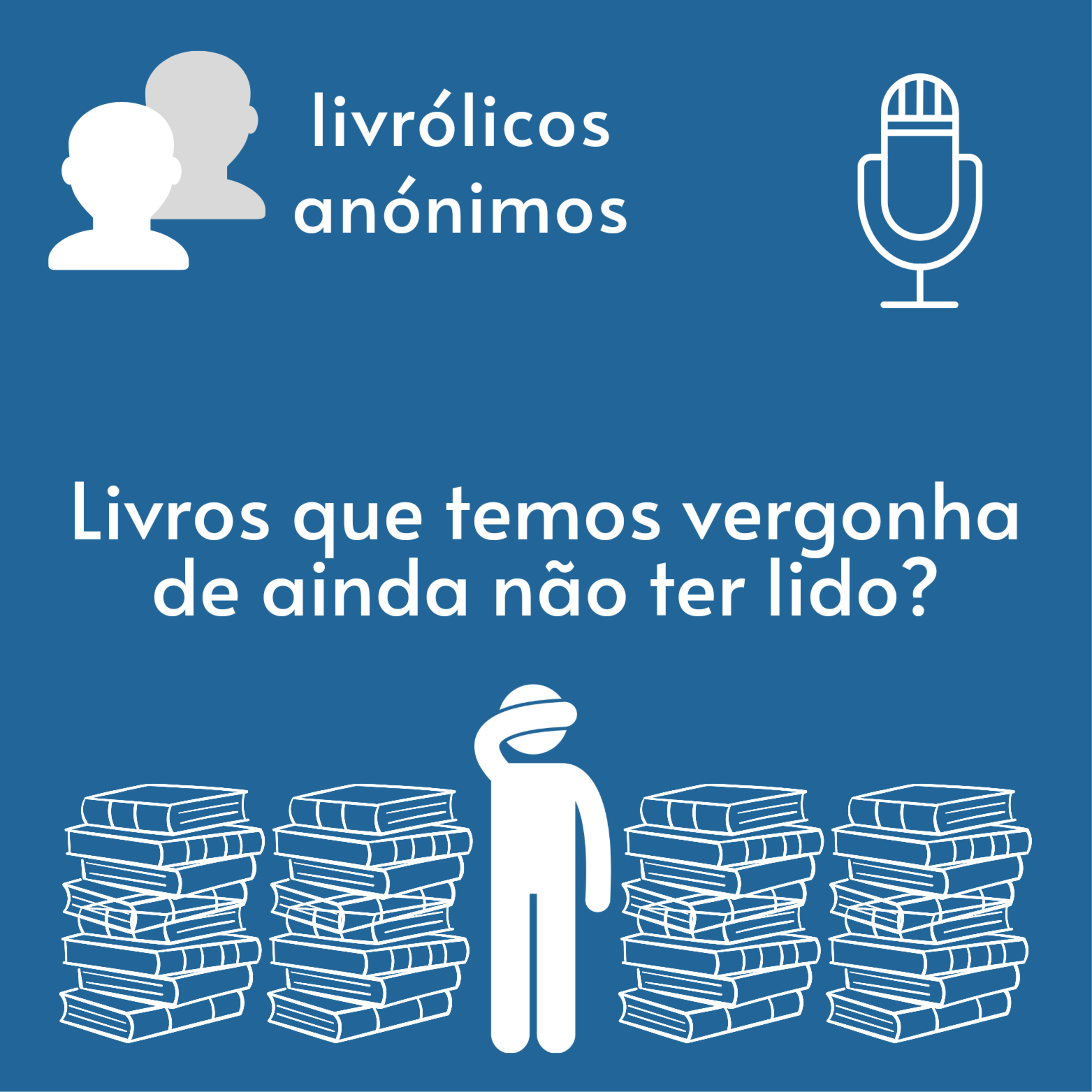 Episódio #112: Livros que temos vergonha de ainda não ter lido? episode artwork