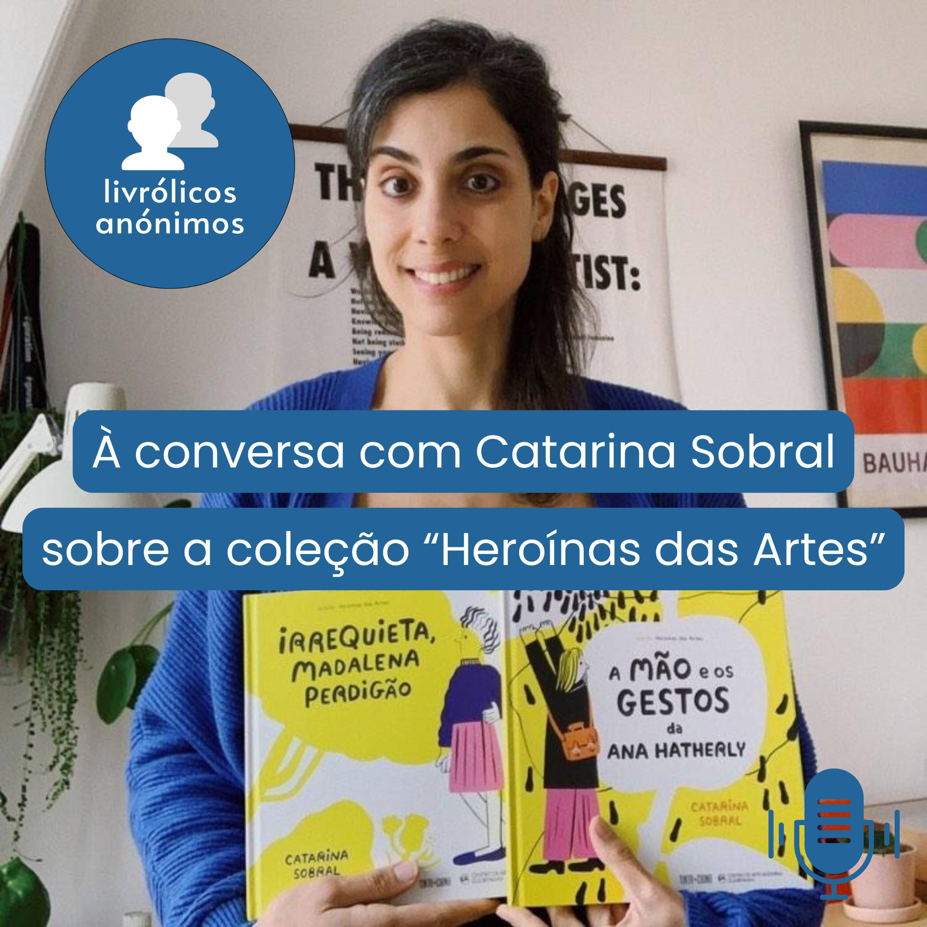 Episódio#133: À conversa com Catarina Sobral sobre a coleção "Heroínas das Artes" episode artwork