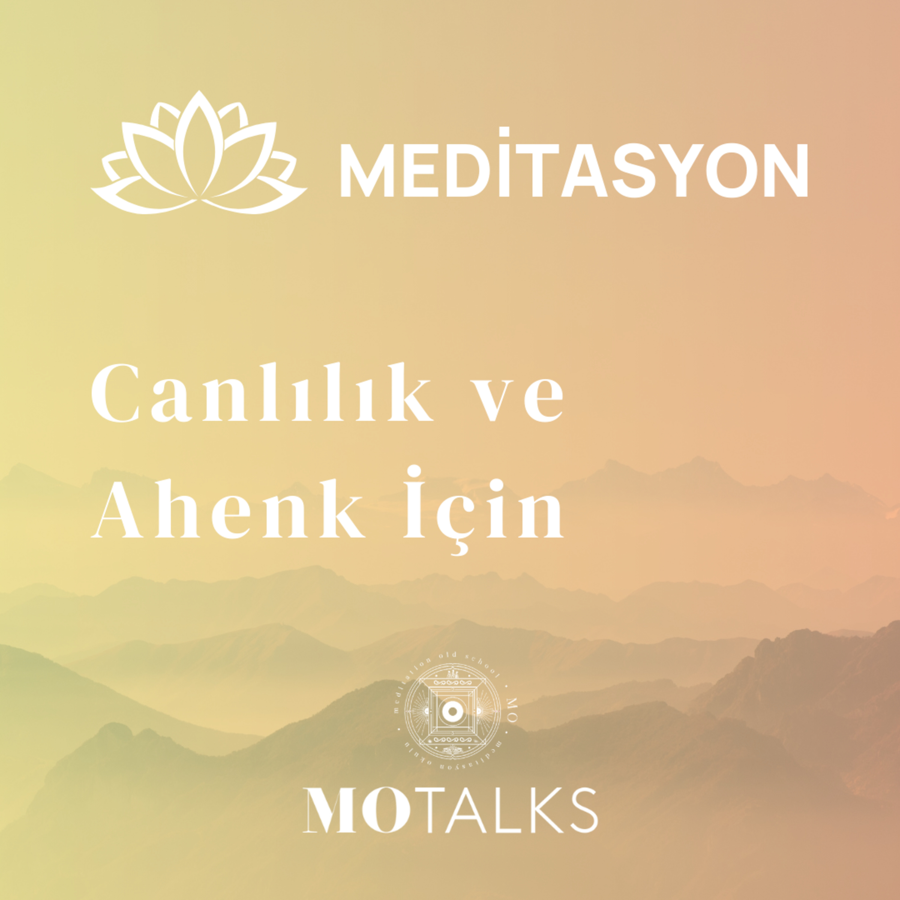 Meditasyon | Canlılık ve Ahenk İçin