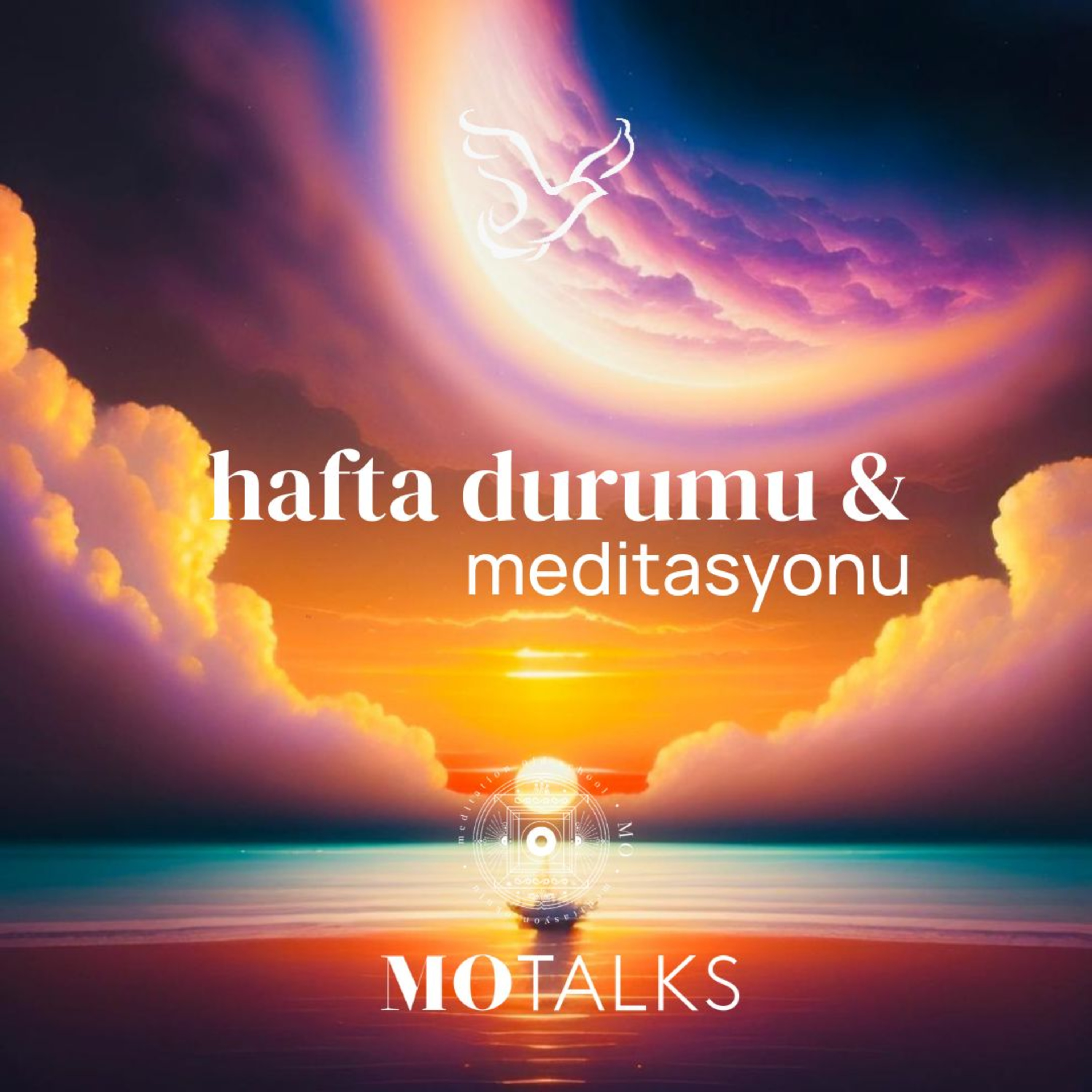 21 - 27 Temmuz I Haftanın Durumu & Meditasyonu