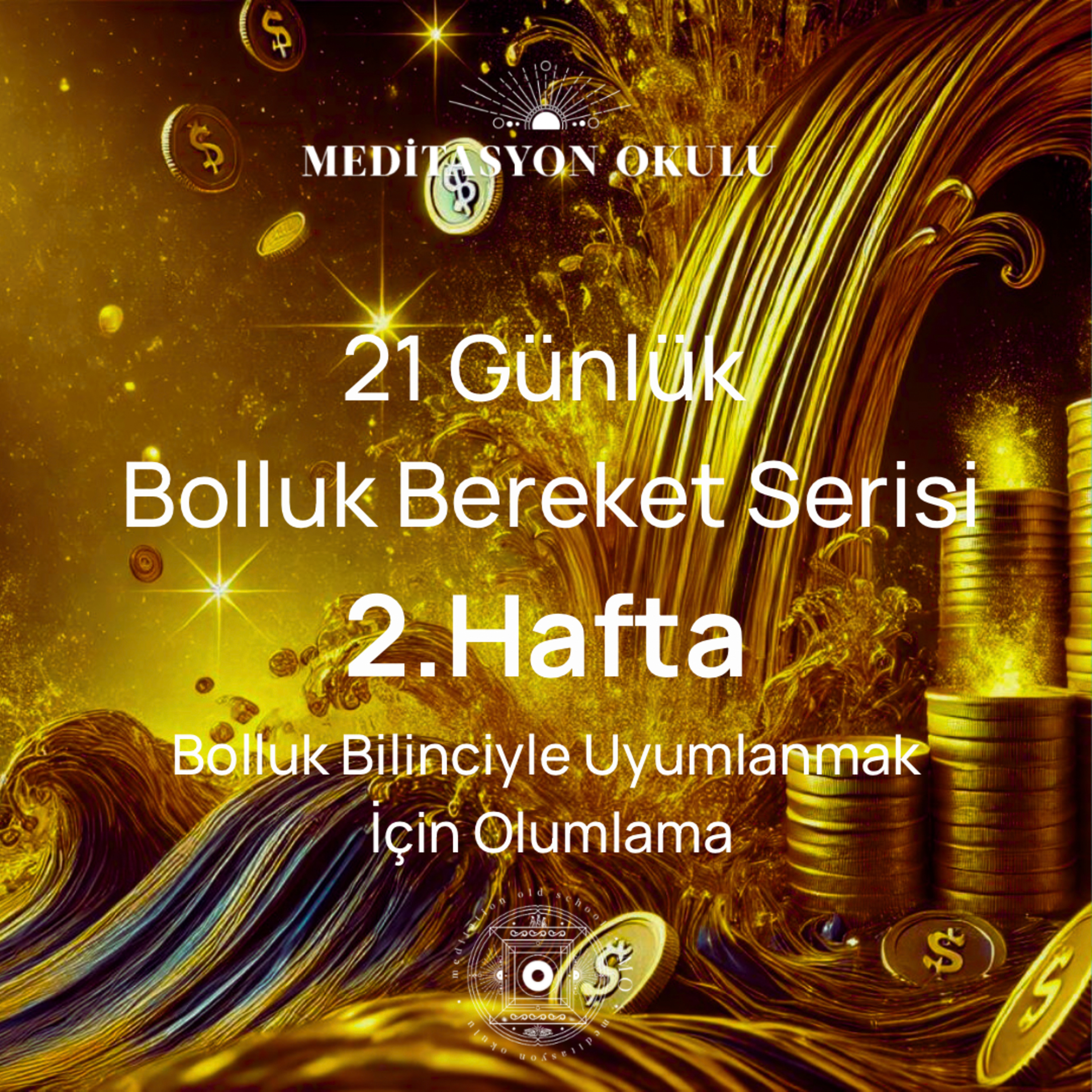 21 Günlük Bolluk Bereket Serisi | 2. Hafta: Bollukla Uyumlanma 💫