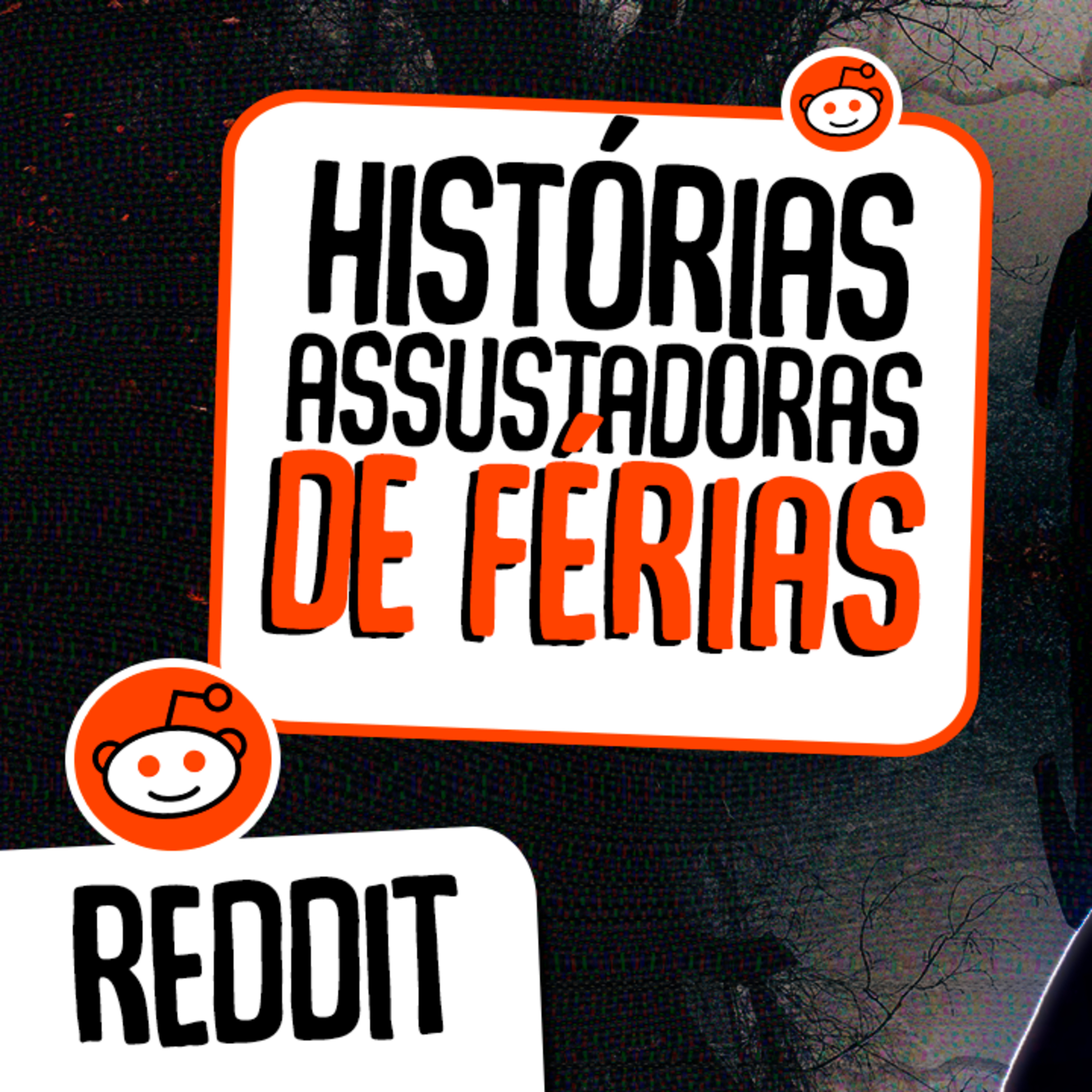 REDDIT DO MEDO | HISTÓRIAS ASSUSTADORAS NAS FÉRIAS episode artwork