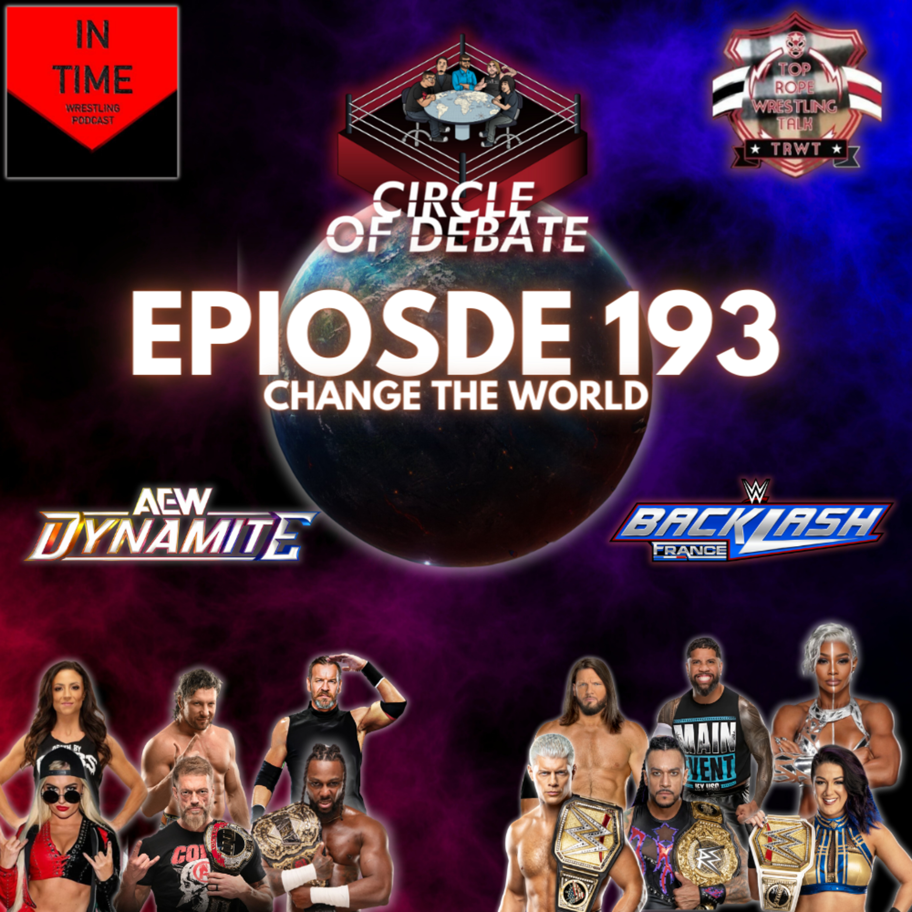 Circle Of Debate - Change The World (WWE Backlash/AEW/TNA Wrestling) episode artwork