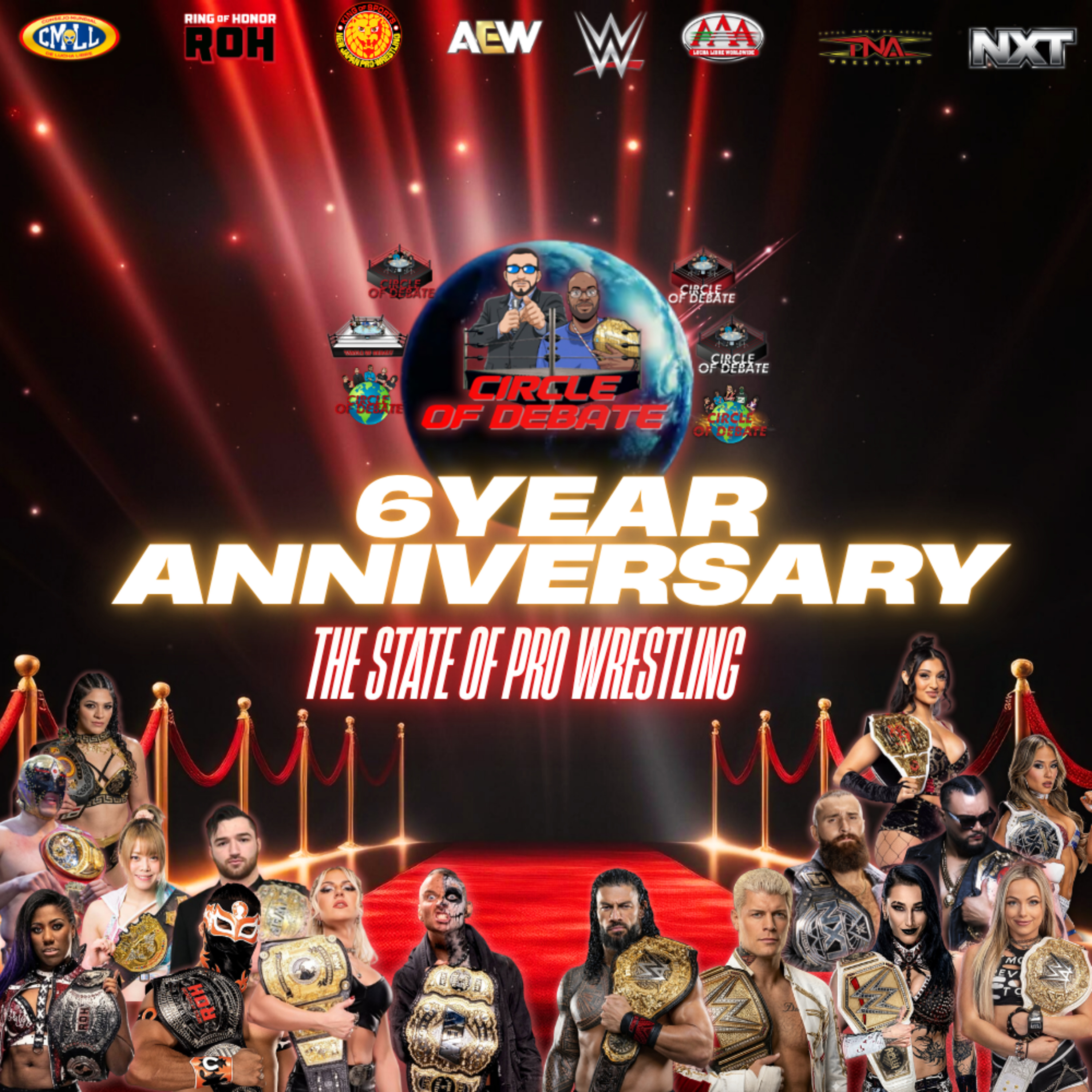 Circle Of Debate - 6 Year Anniversary The State Of Pro Wrestling (WWE/AEW/NXT/TNA/NJPW)