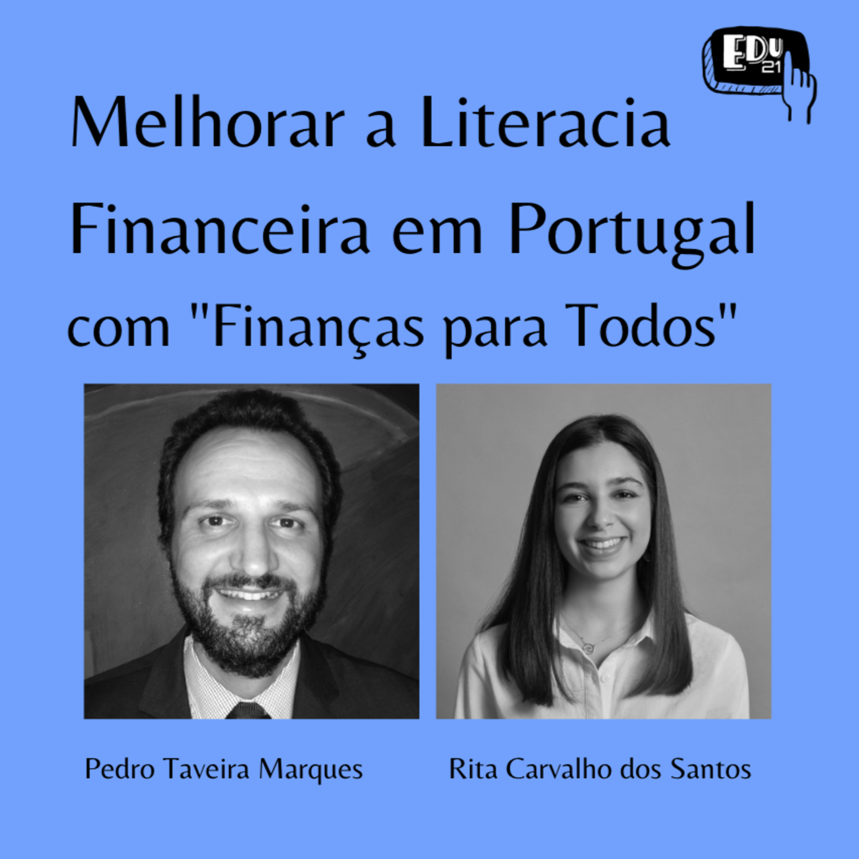 Educação sec. 21 #3 - Melhorar a literacia financeira em Portugal com o projeto "Finanças para Todos"  episode artwork