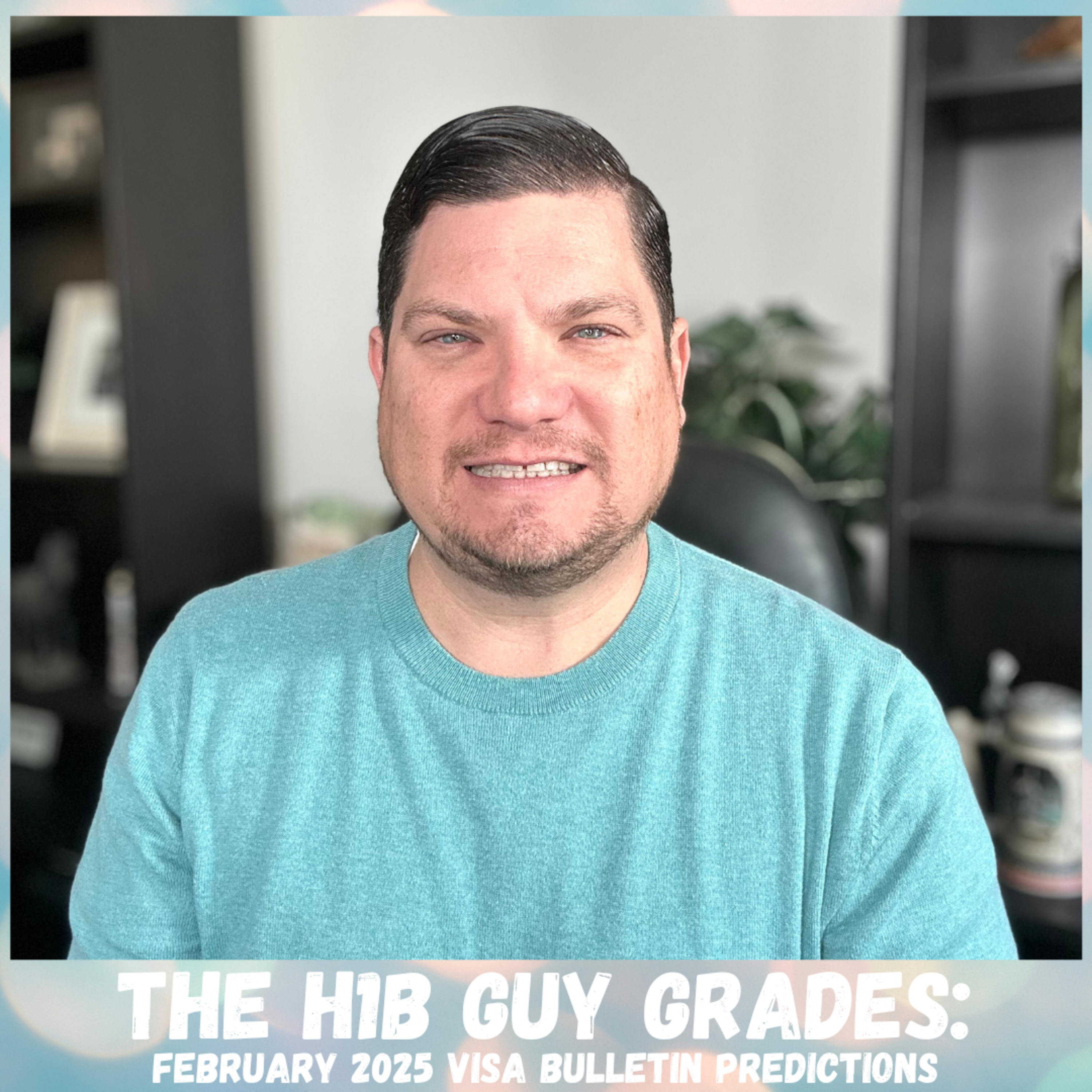 THE H1B GUY GRADES: February 2025 Visa Bulletin Predictions VS the Actual Visa Bulletin Released episode artwork