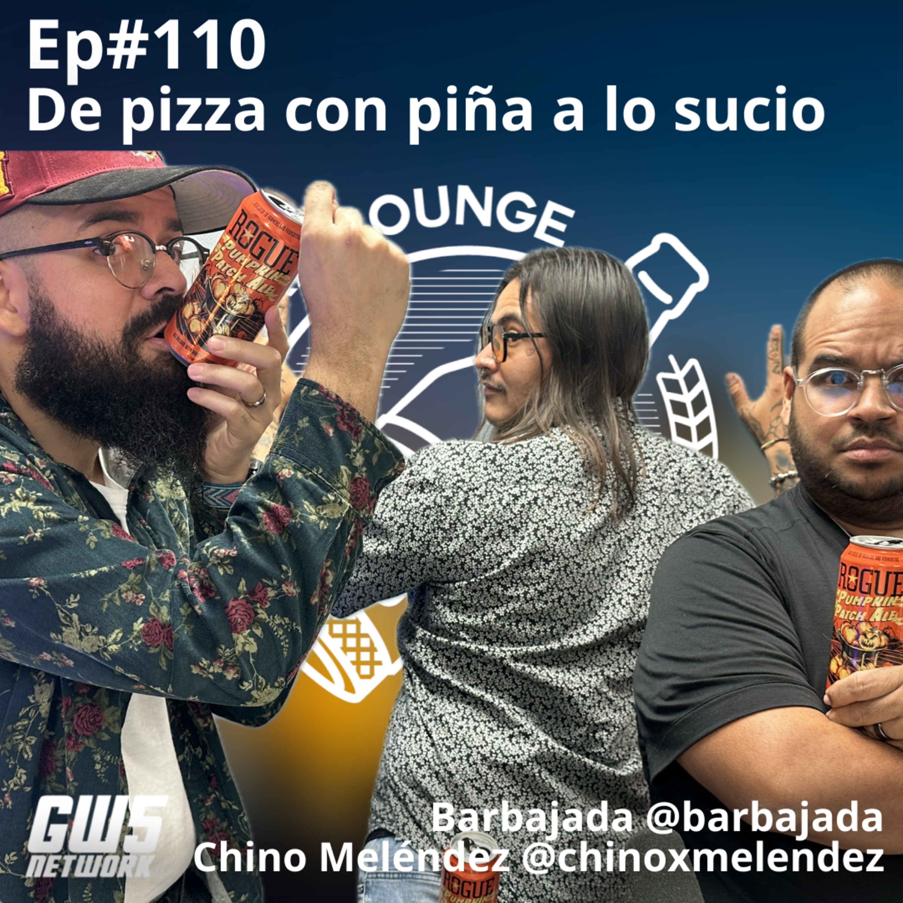 Ep#110 - "De pizza con piña a lo sucio" feat Barbajada y Chino Meléndez