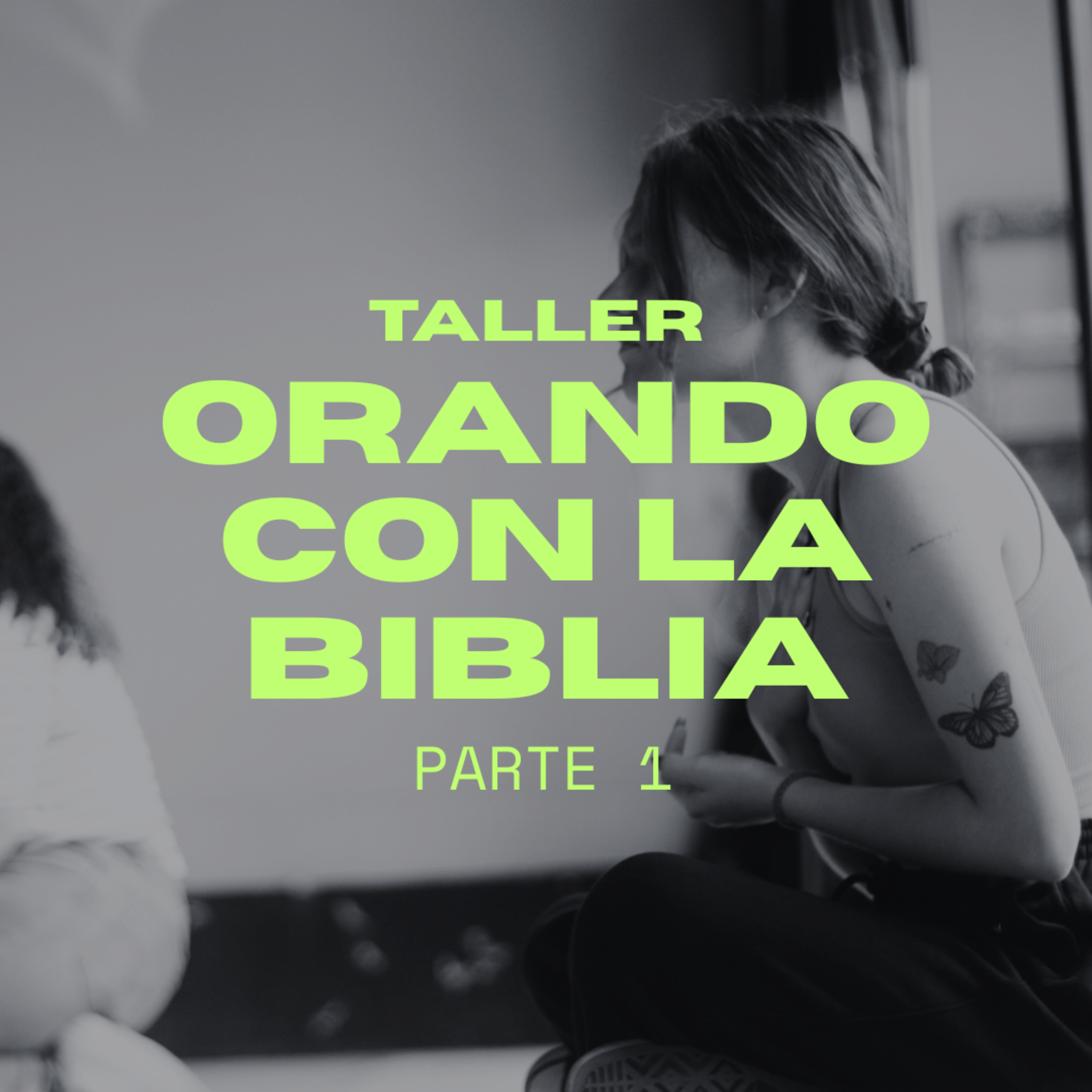 ¿Qué es orar? - Taller Orando con la Biblia | Parte 1 episode artwork
