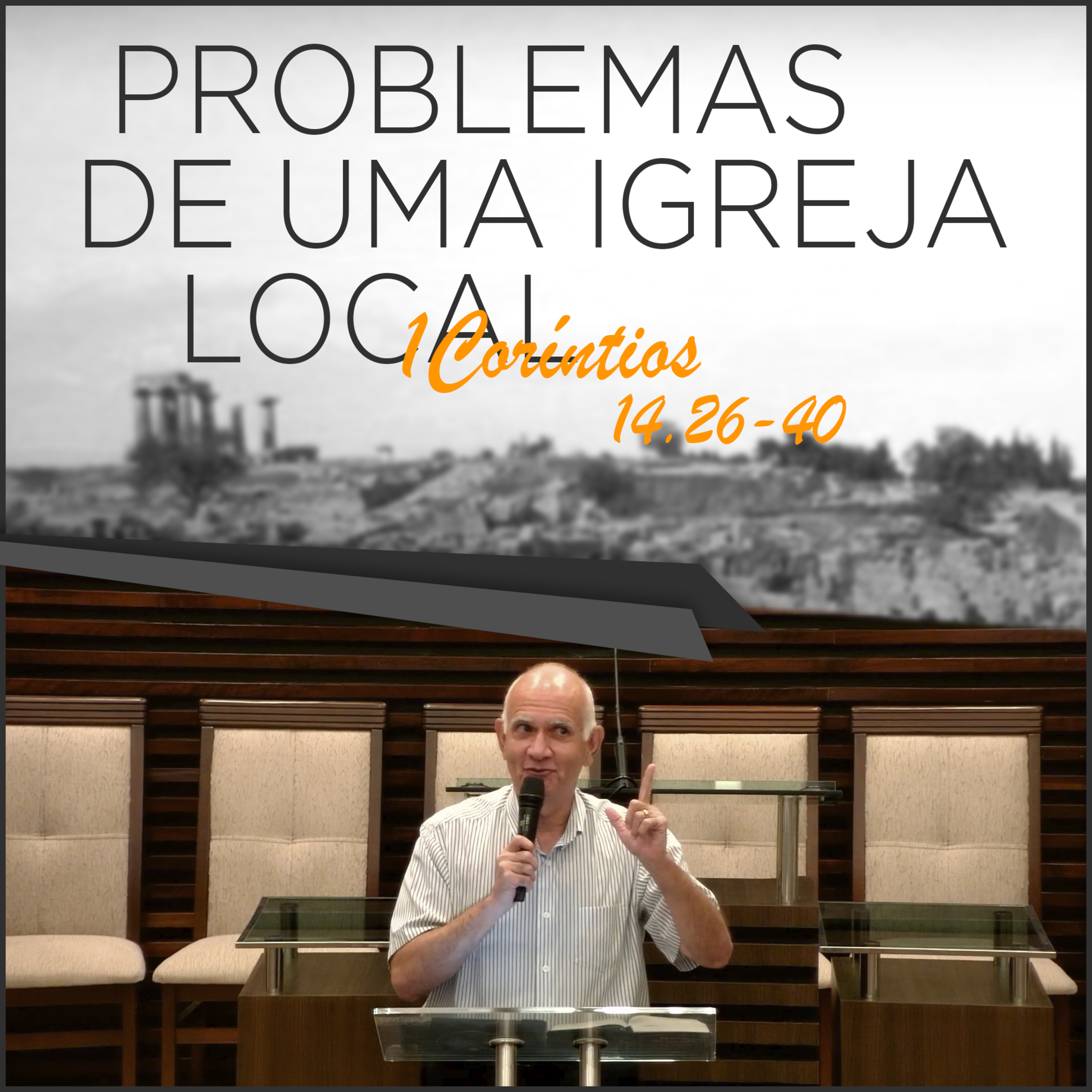 A IMPORTÂNCIA DA ORDEM NO CULTO - Problemas de uma Igreja Local | #54
