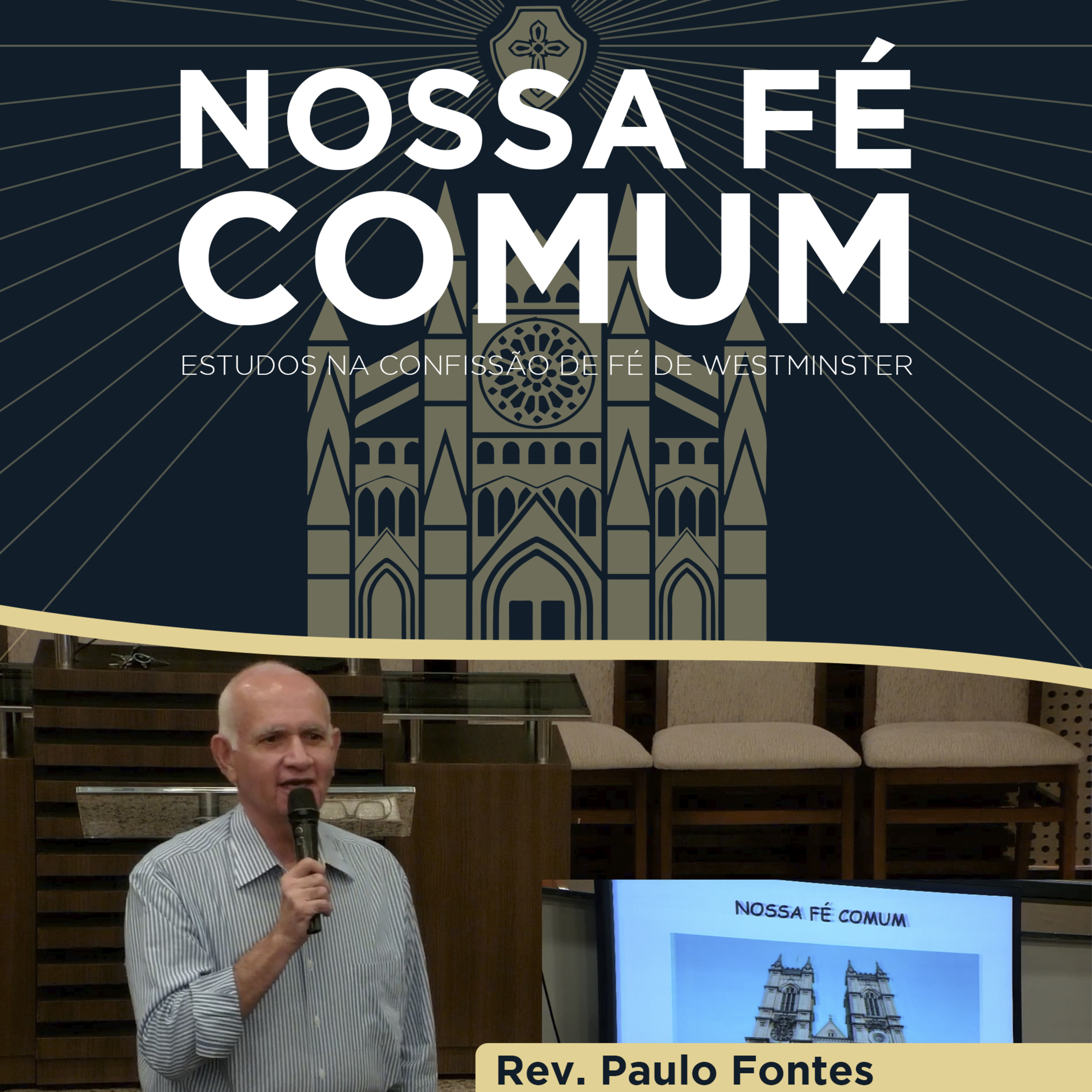 NOSSA FÉ COMUM - ESTUDOS NA CONFISSÃO DE FÉ DE WESTMINSTER - INTRODUÇÃO #1| Rev. Paulo Fontes