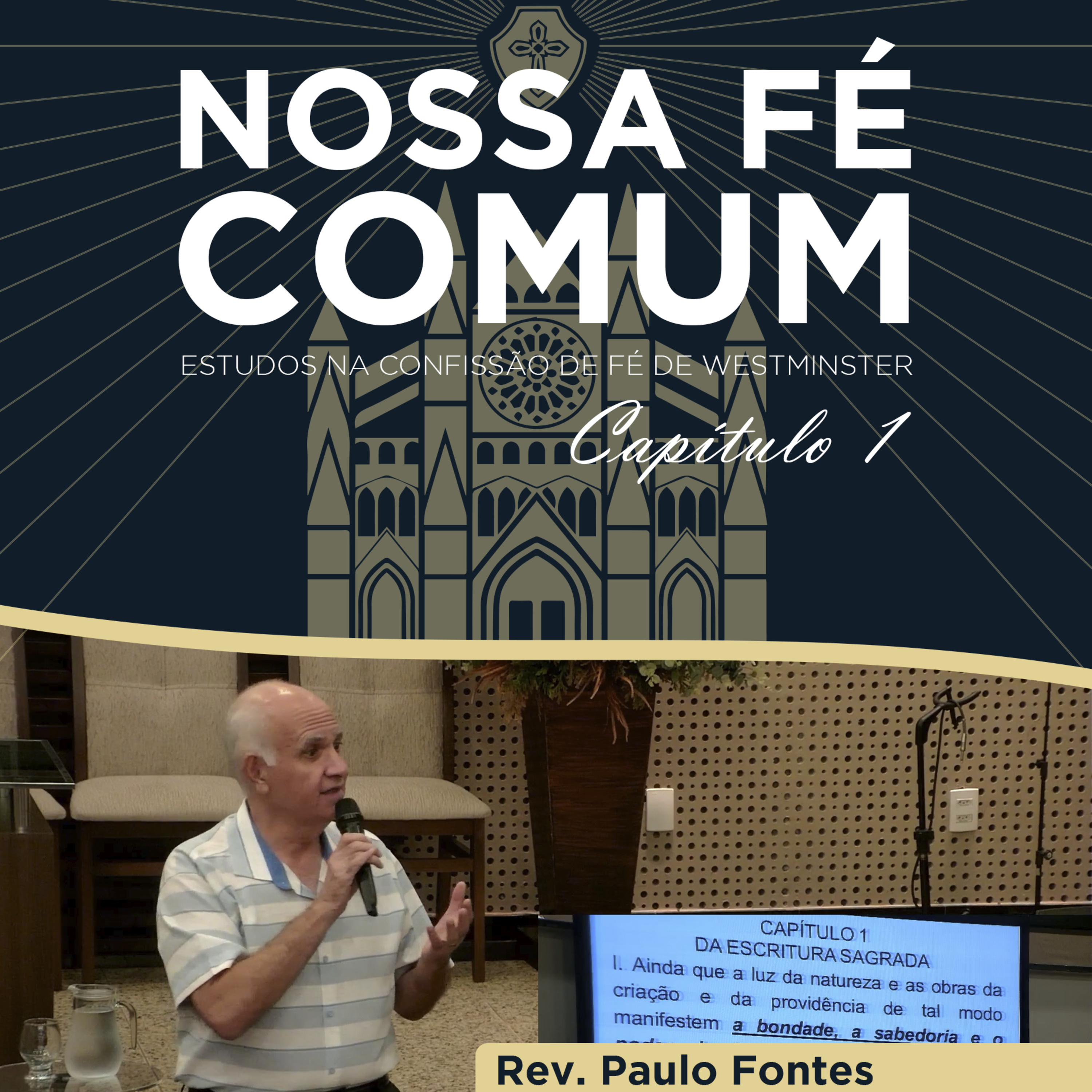 CAPÍTULO 1 - DA ESCRITURA SAGRADA - Nossa fé Comum #2 | Rev. Paulo Fontes