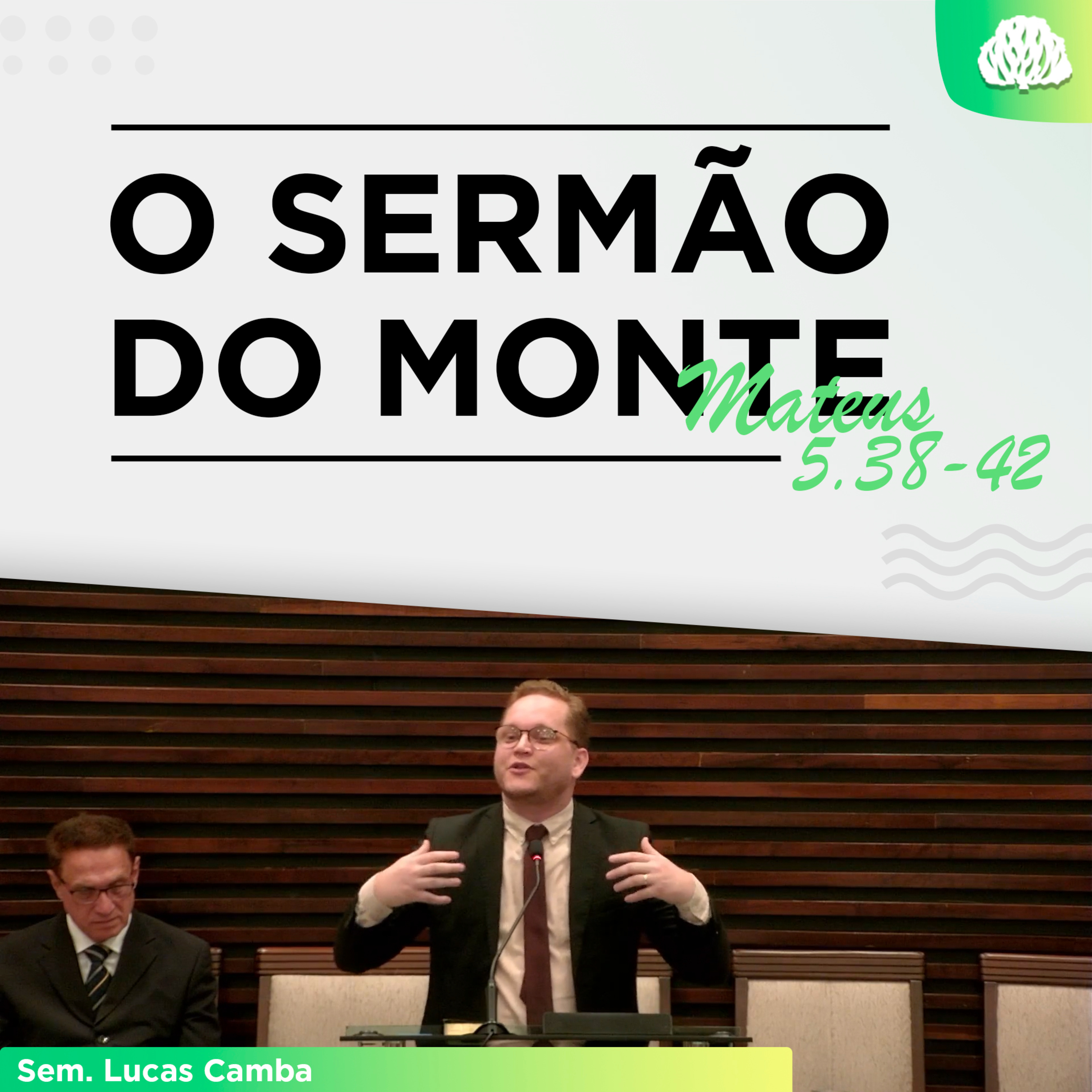 A VINGANÇA NÃO NOS PERTENCE - O sermão do monte - Mateus 5.38-42 | Sem. Lucas Camba