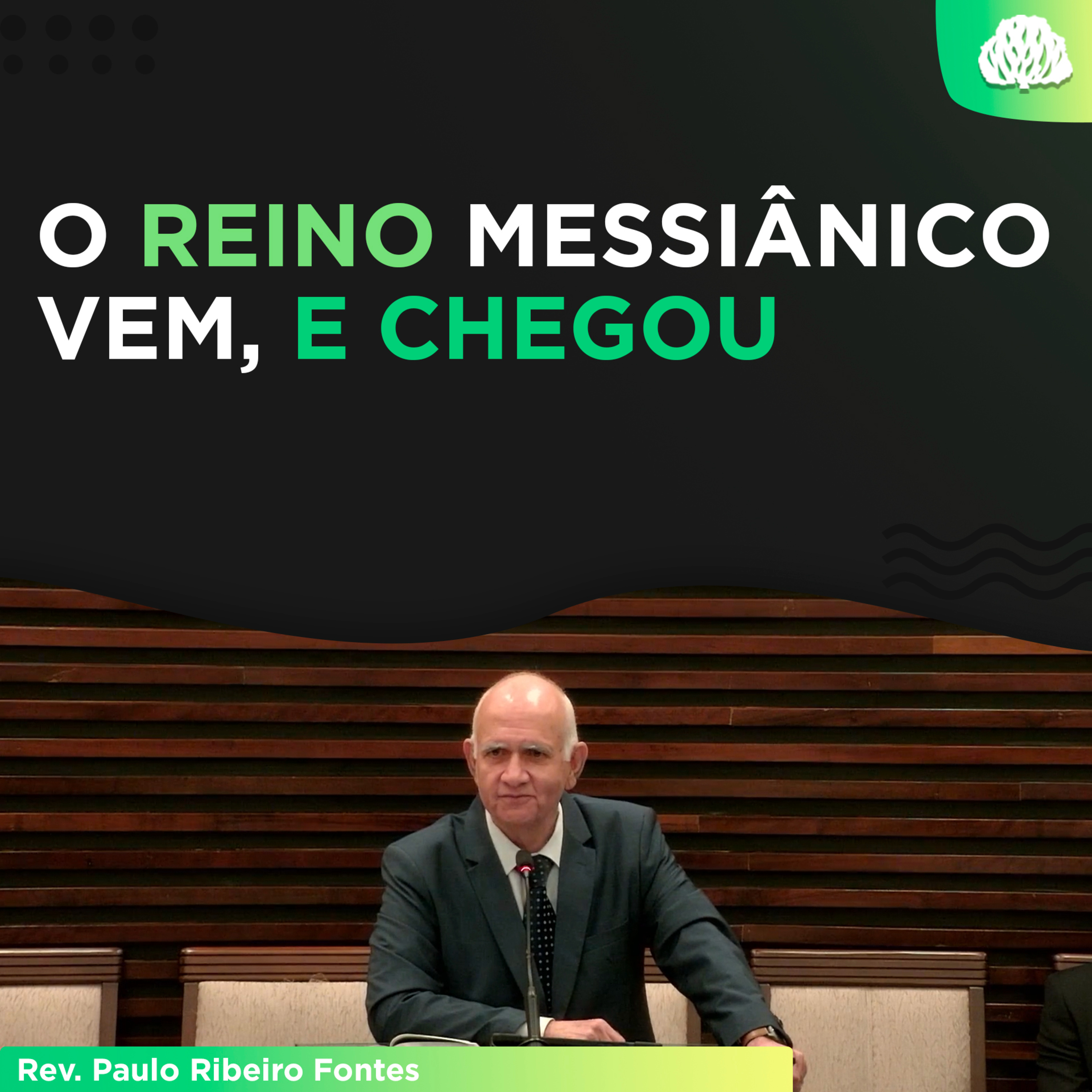O REINO MESSIÂNICO VEM, E CHEGOU #9 -Rev. Paulo Fontes