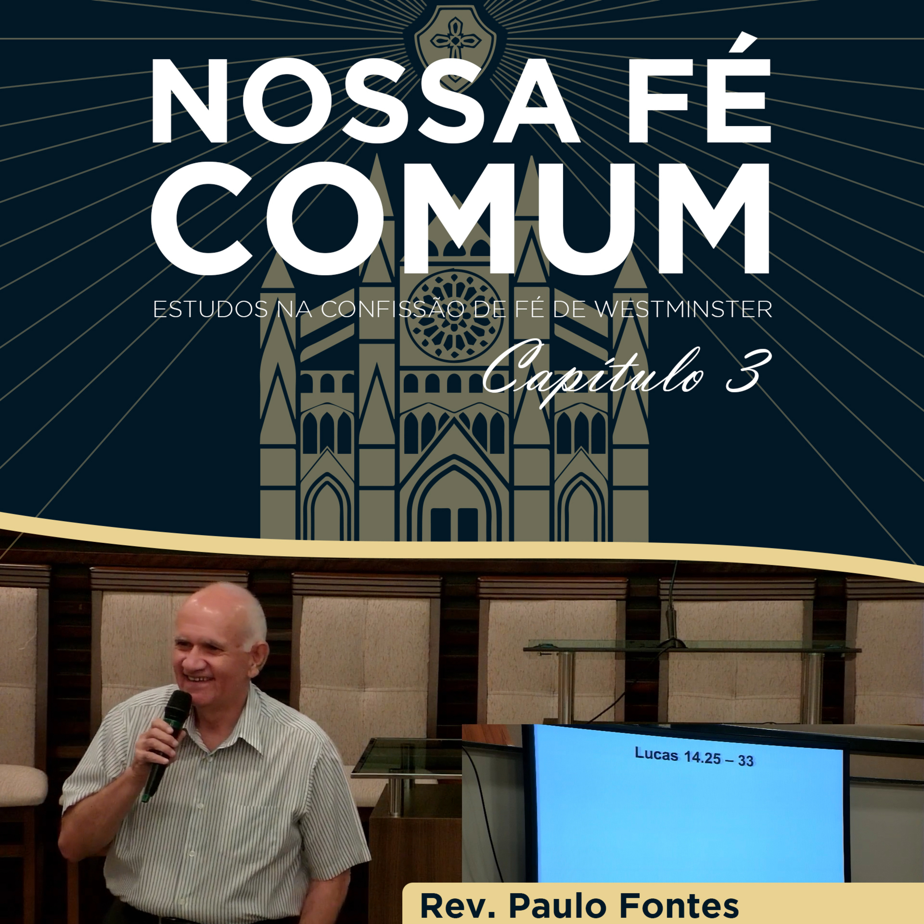 O ETERNO DECRETO DE DEUS - Nossa fé Comum #15 | Rev. Paulo Fontes
